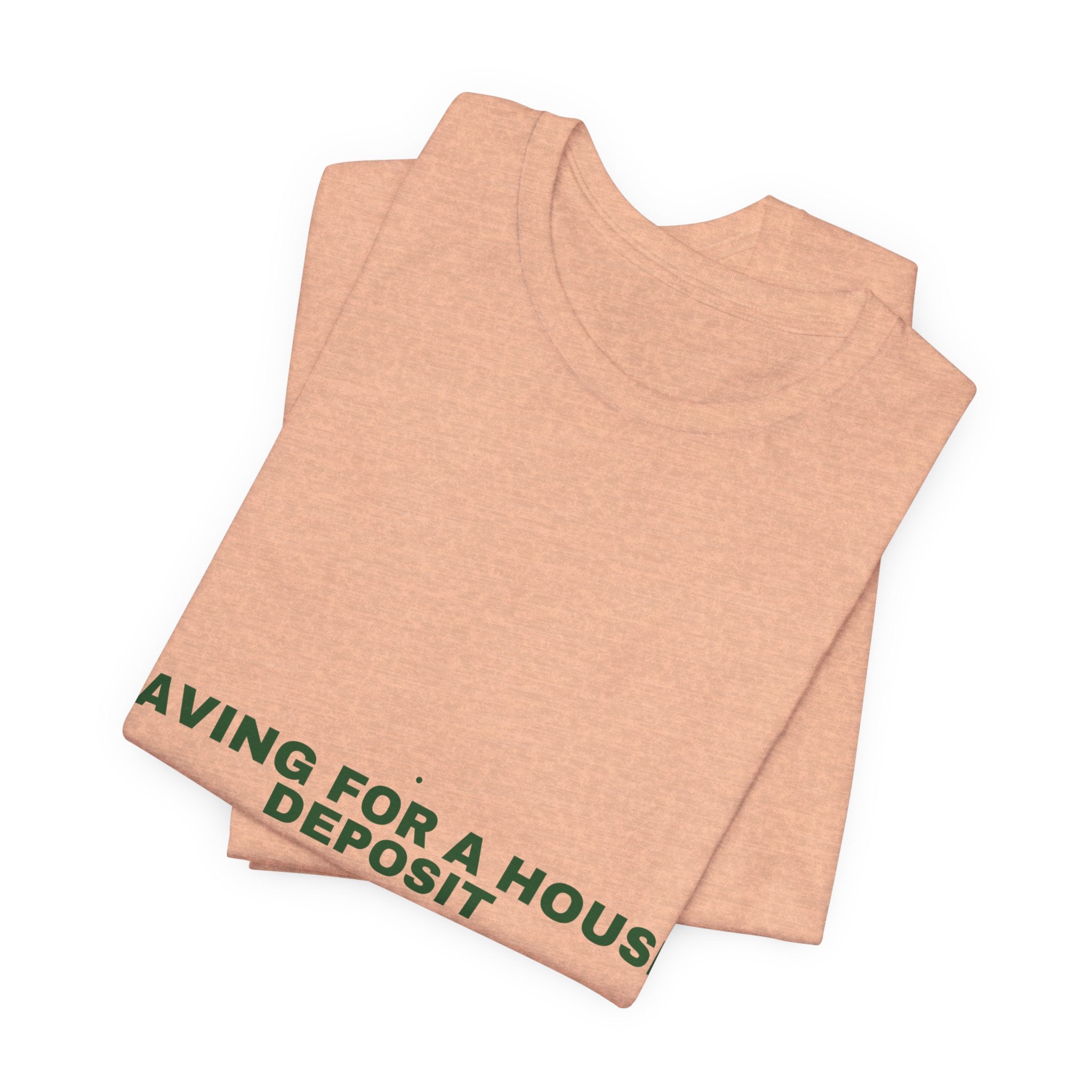 Saving For A House Deposit - Trendy Teez Funny Tee mockup