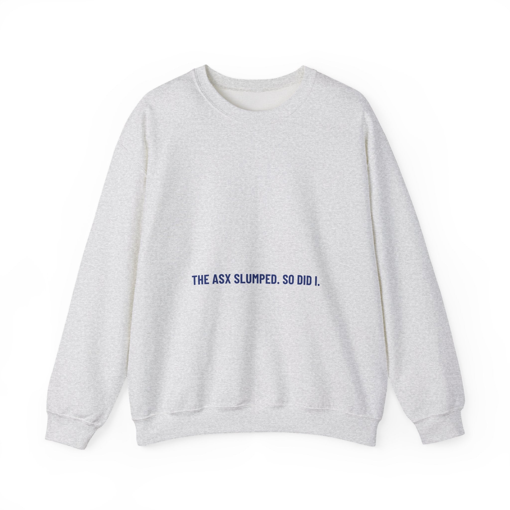 The Asx Slumped. So Did I. - Trendy Teez Funny Crewneck mockup