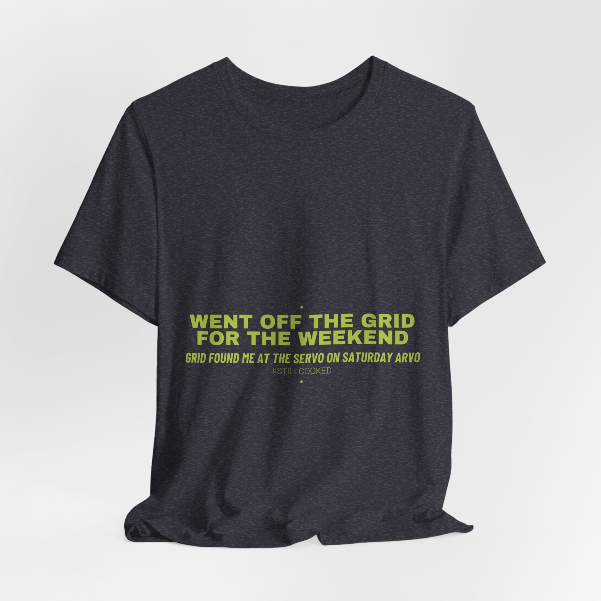 Went Off The Grid For The Weekend - Trendy Teez Funny Tee mockup