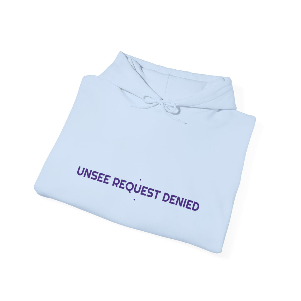 Unsee Request Denied - Trendy Teez Funny Hoodie mockup