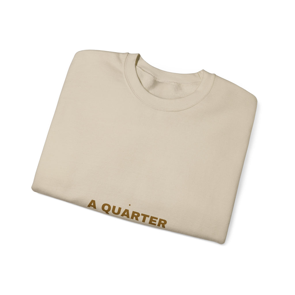 A Quarter Millennium Of Confidence — Funny Crewneck