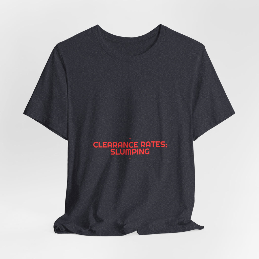 Clearance Rates: Slumping - Trendy Teez Funny Tee mockup