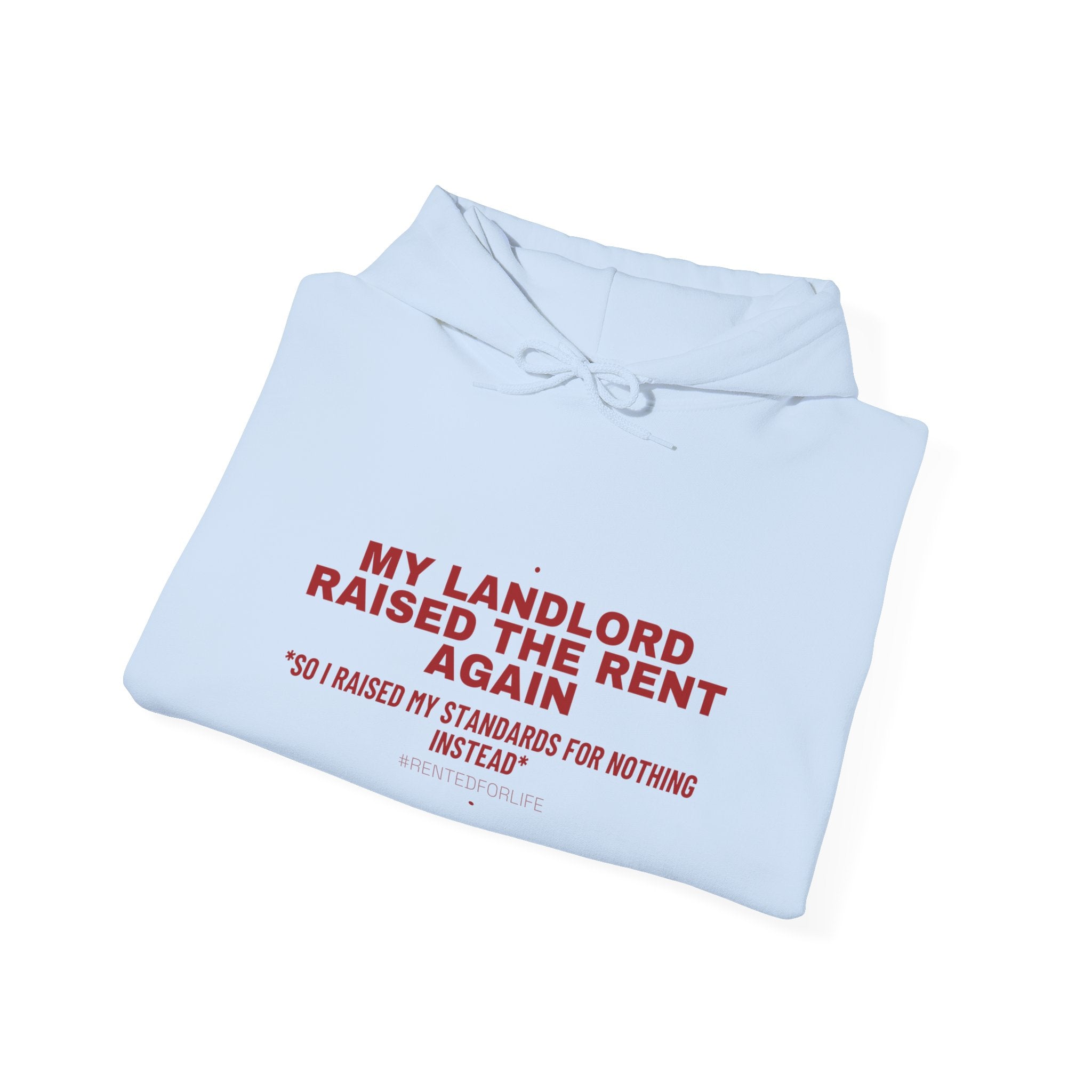 My Landlord Raised The Rent Again - Trendy Teez Funny Hoodie mockup