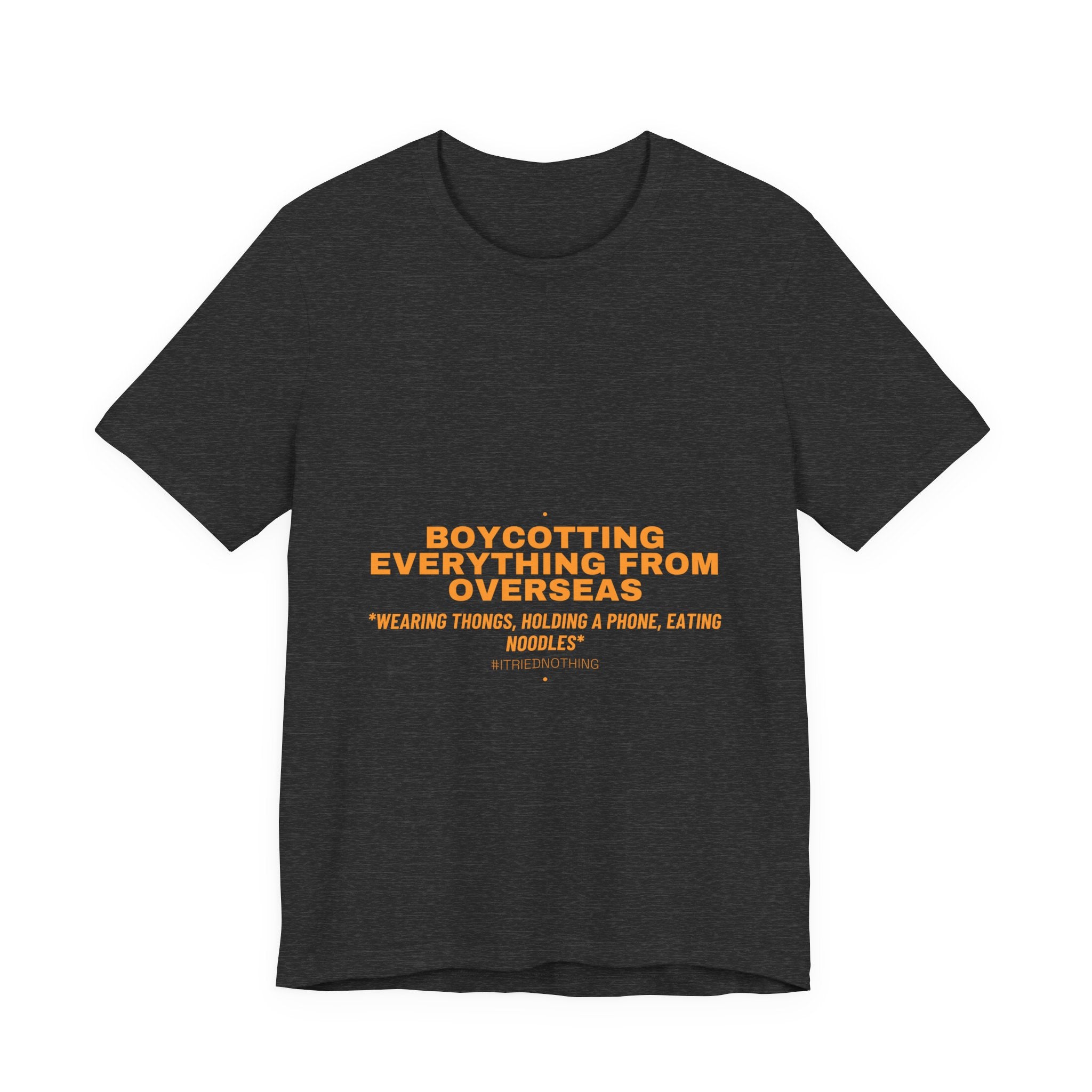 Boycotting Everything From Overseas - Trendy Teez Funny Tee mockup