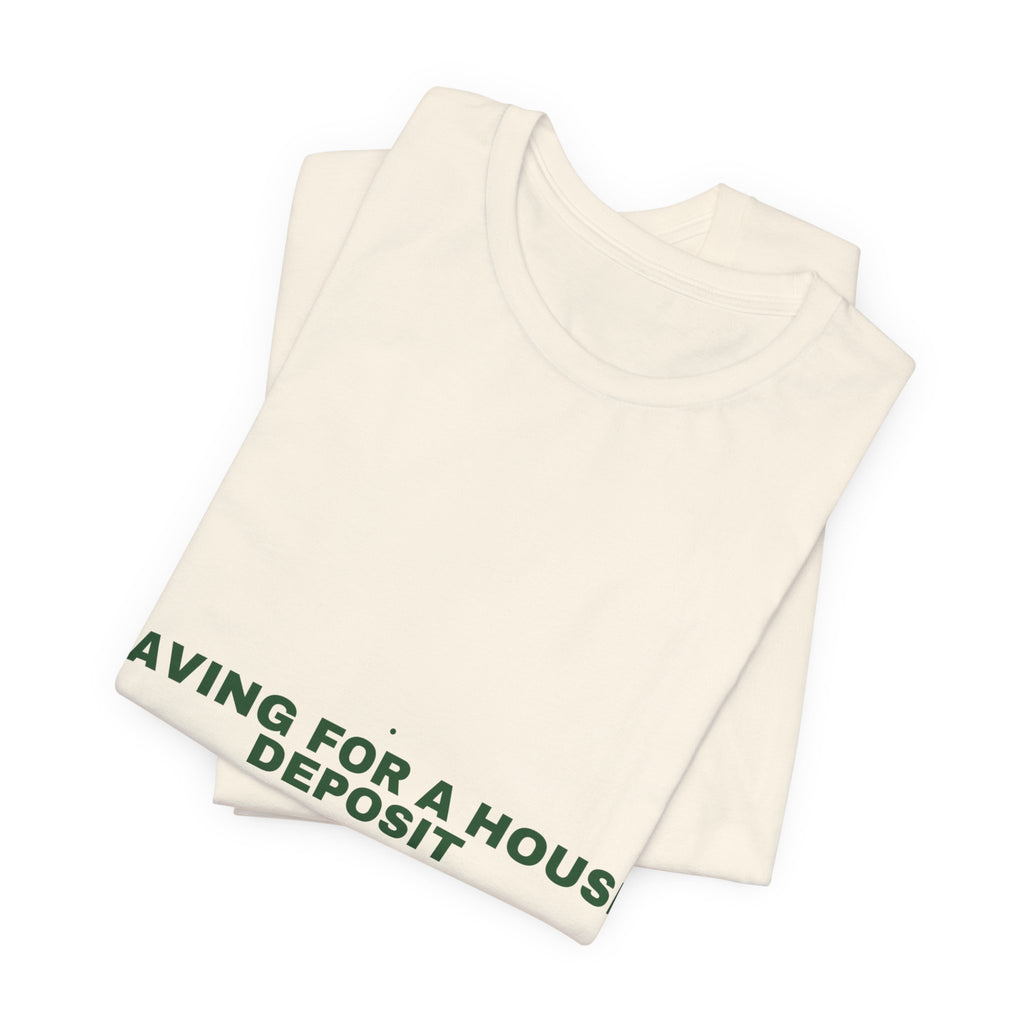 Saving For A House Deposit - Trendy Teez Funny Tee mockup