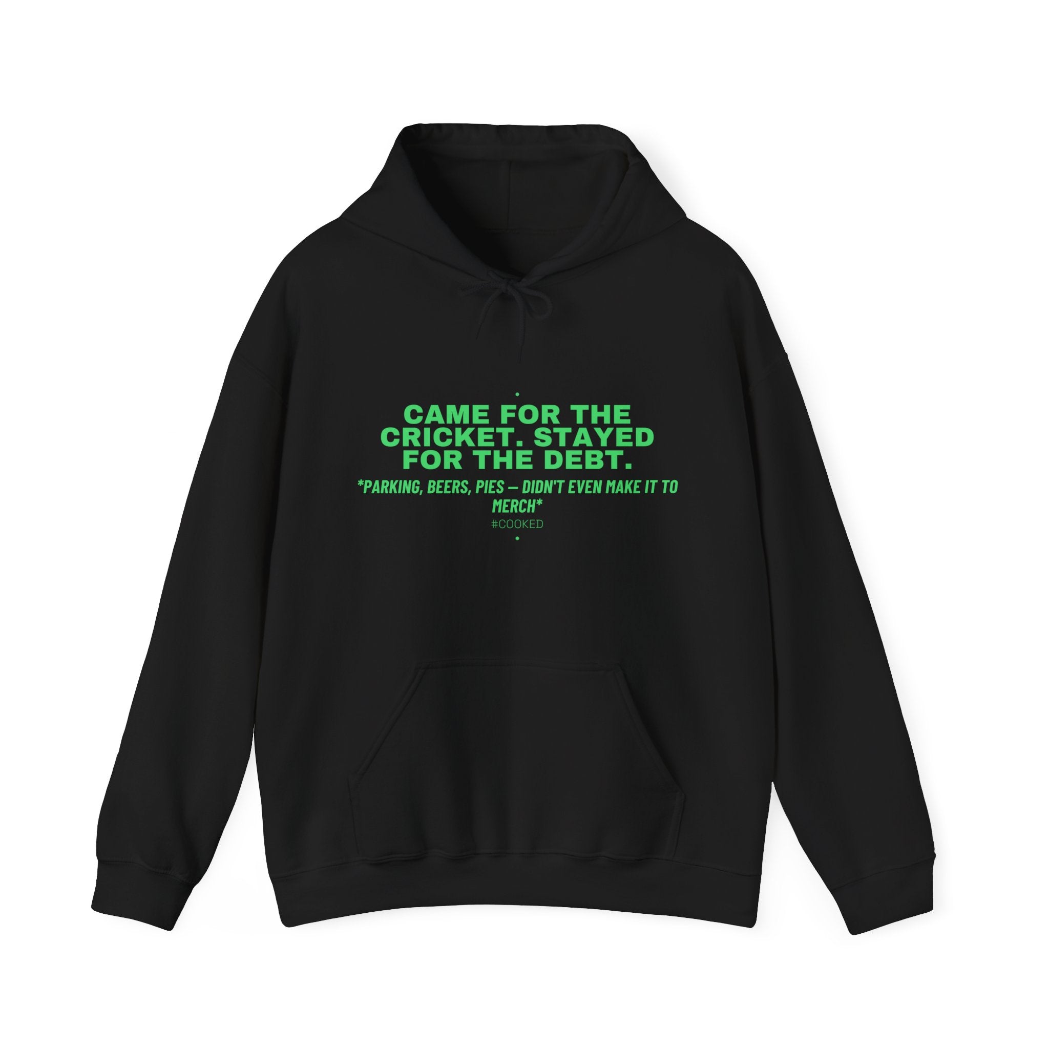 Came For The Cricket. Stayed For The Debt. - Trendy Teez Funny Hoodie mockup