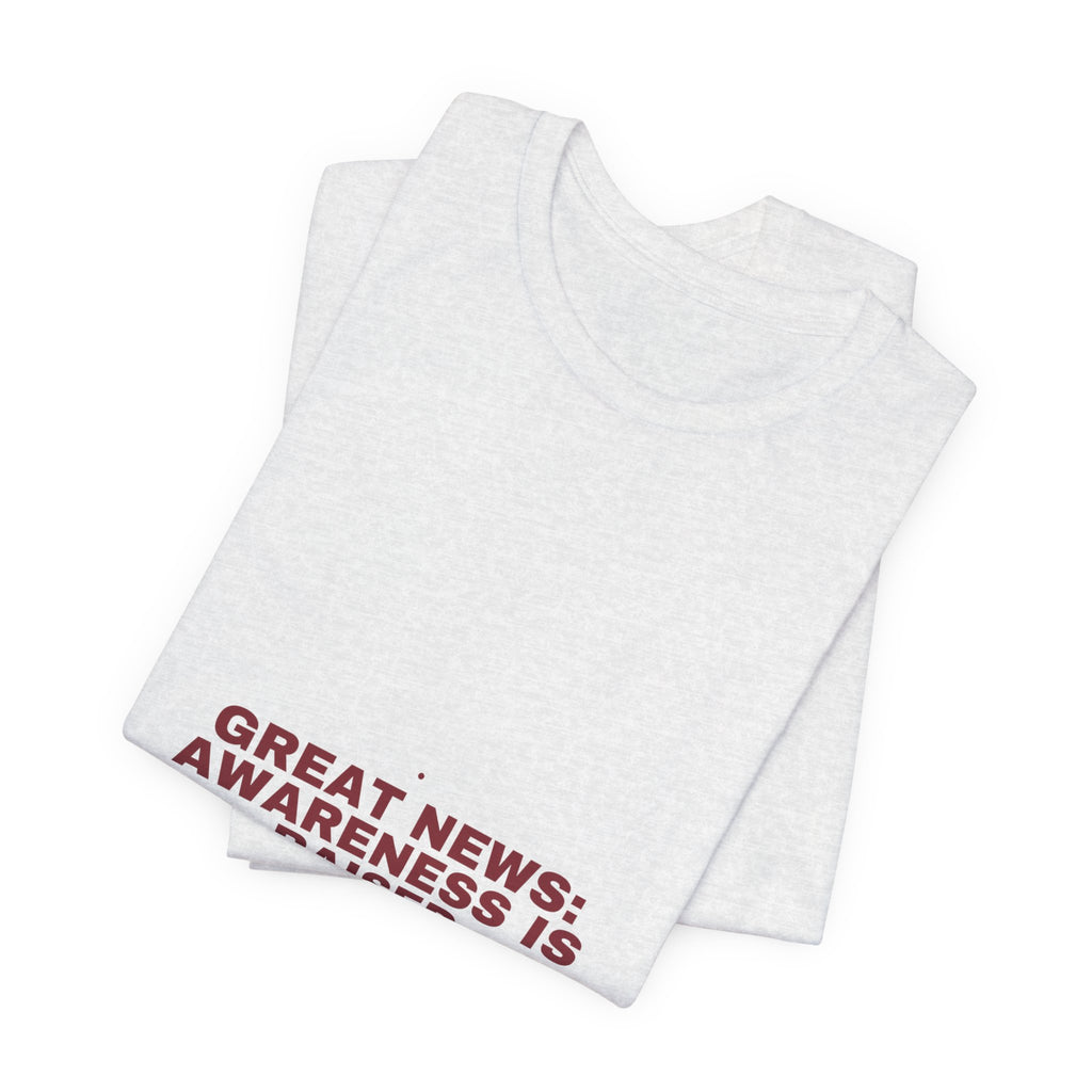 Great News: Awareness Is Raised - Trendy Teez Funny Tee mockup