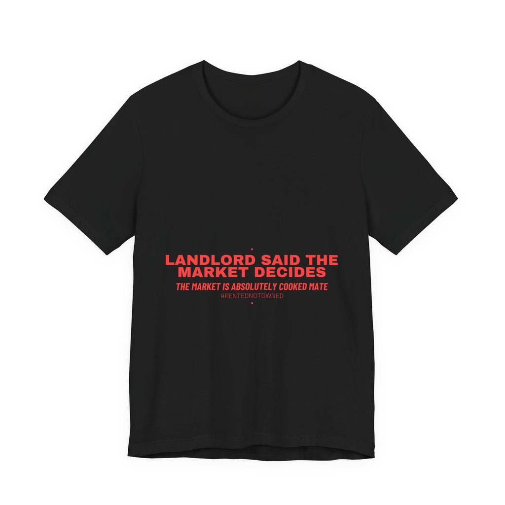 Landlord Said The Market Decides - Trendy Teez Funny Tee mockup