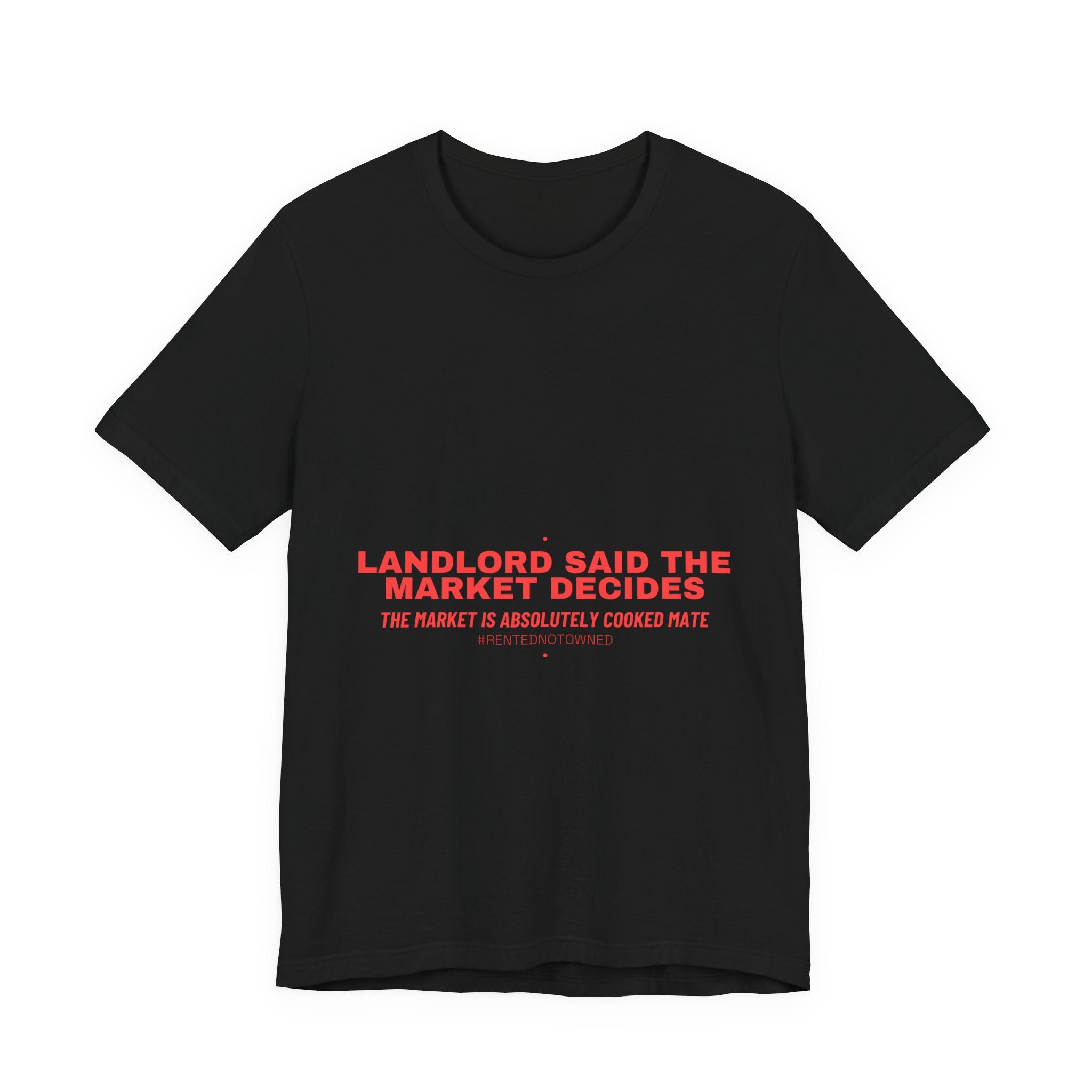Landlord Said The Market Decides - Trendy Teez Funny Tee mockup