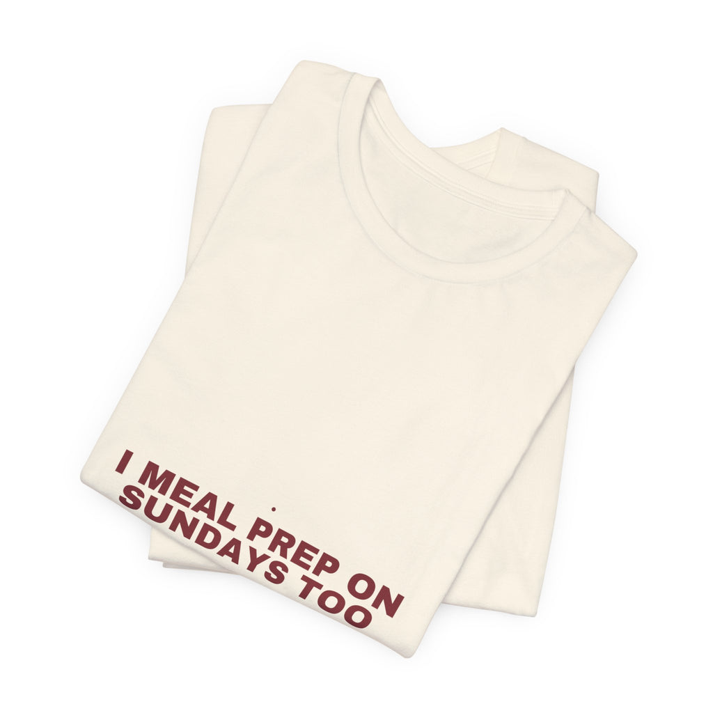 I Meal Prep On Sundays Too - Trendy Teez Funny Tee mockup