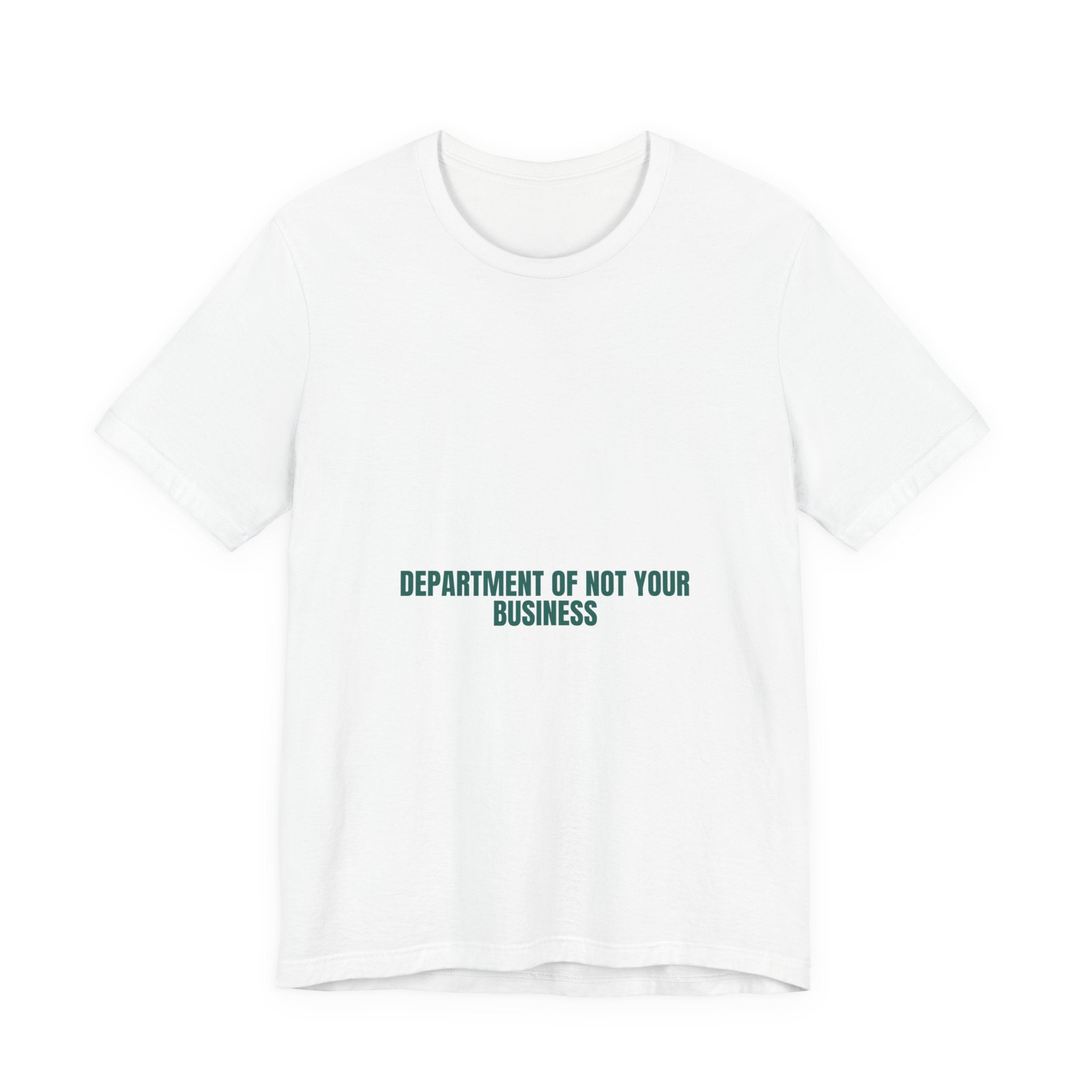 Department Of Not Your Business - Trendy Teez Funny Tee mockup