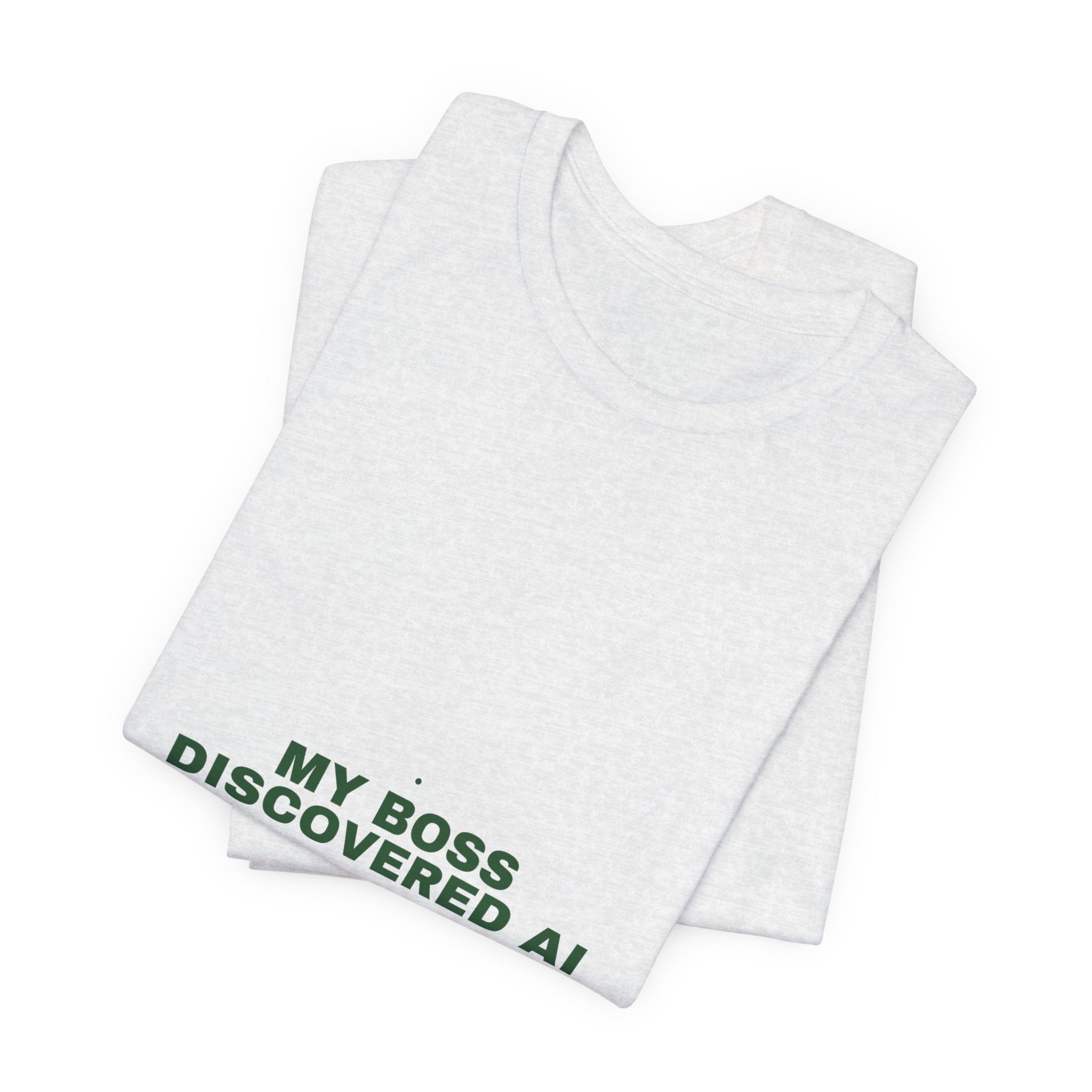 My Boss Discovered Ai - Trendy Teez Funny Tee mockup