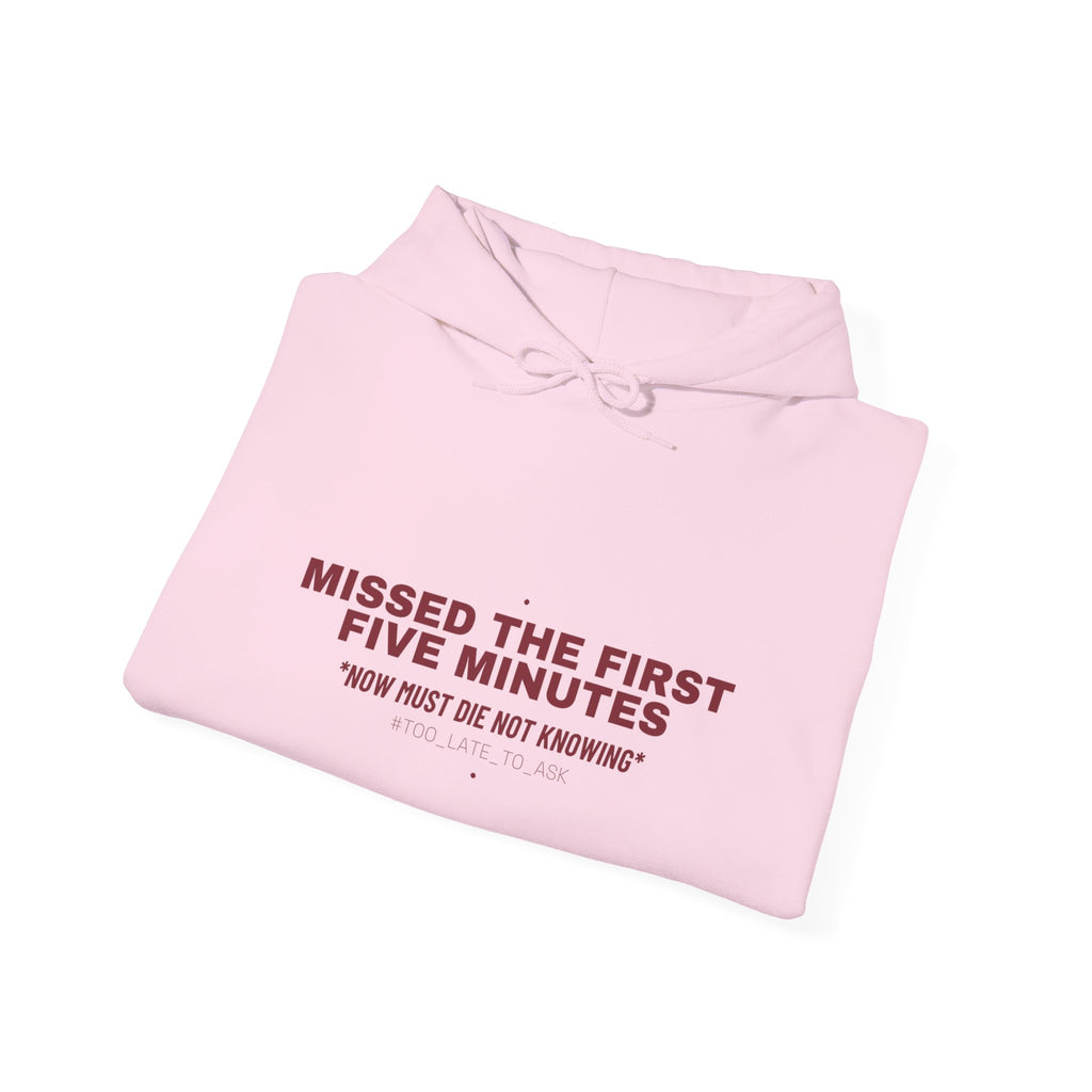 Missed The First Five Minutes - Trendy Teez Funny Hoodie mockup