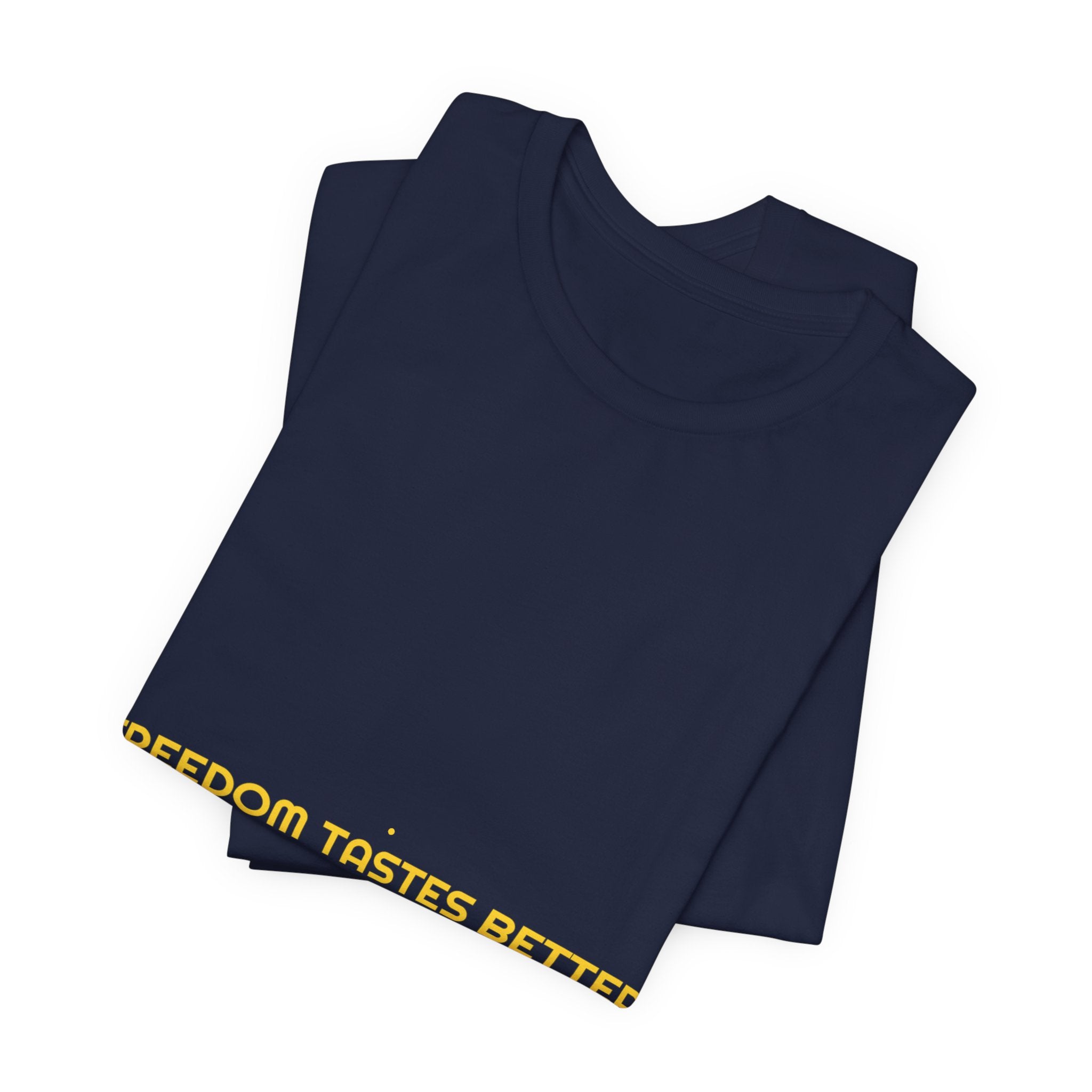 Freedom Tastes Better Late Than Never - Trendy Teez Funny Tee mockup