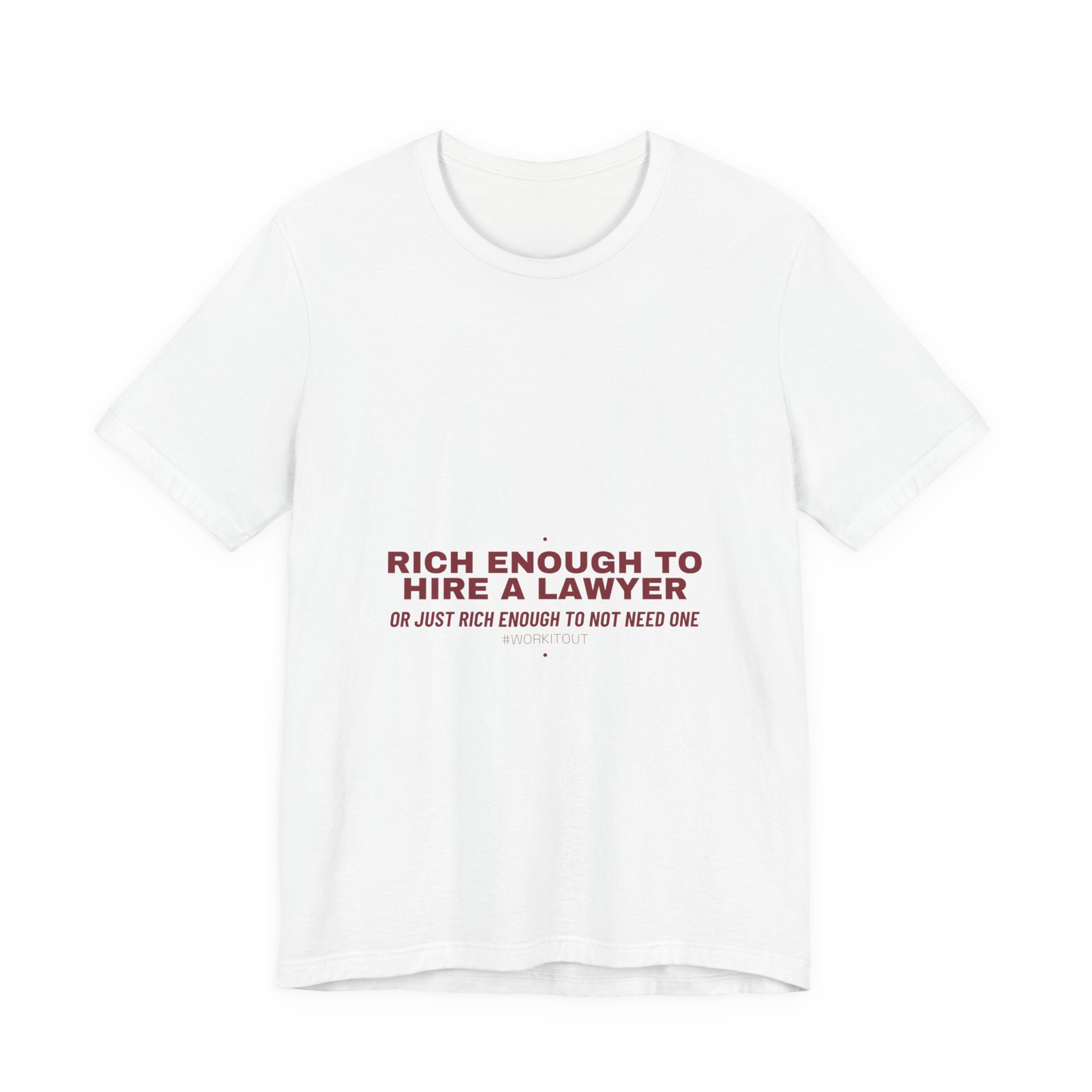 Rich Enough To Hire A Lawyer - Trendy Teez Funny Tee mockup