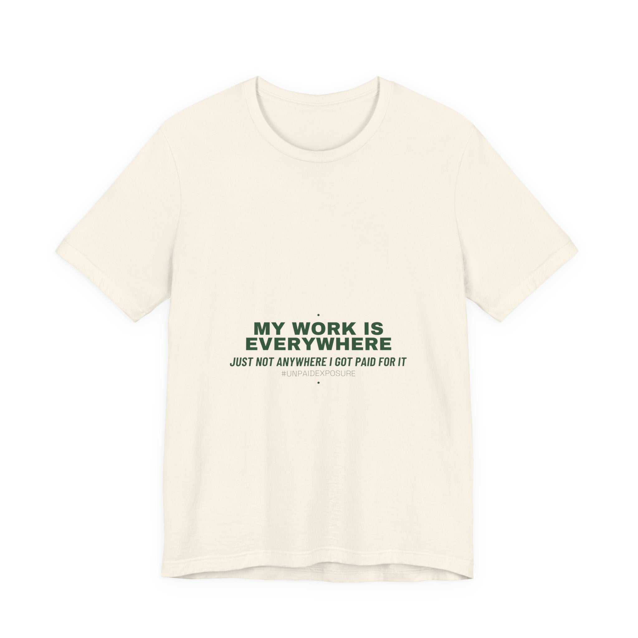 My Work Is Everywhere - Trendy Teez Funny Tee mockup