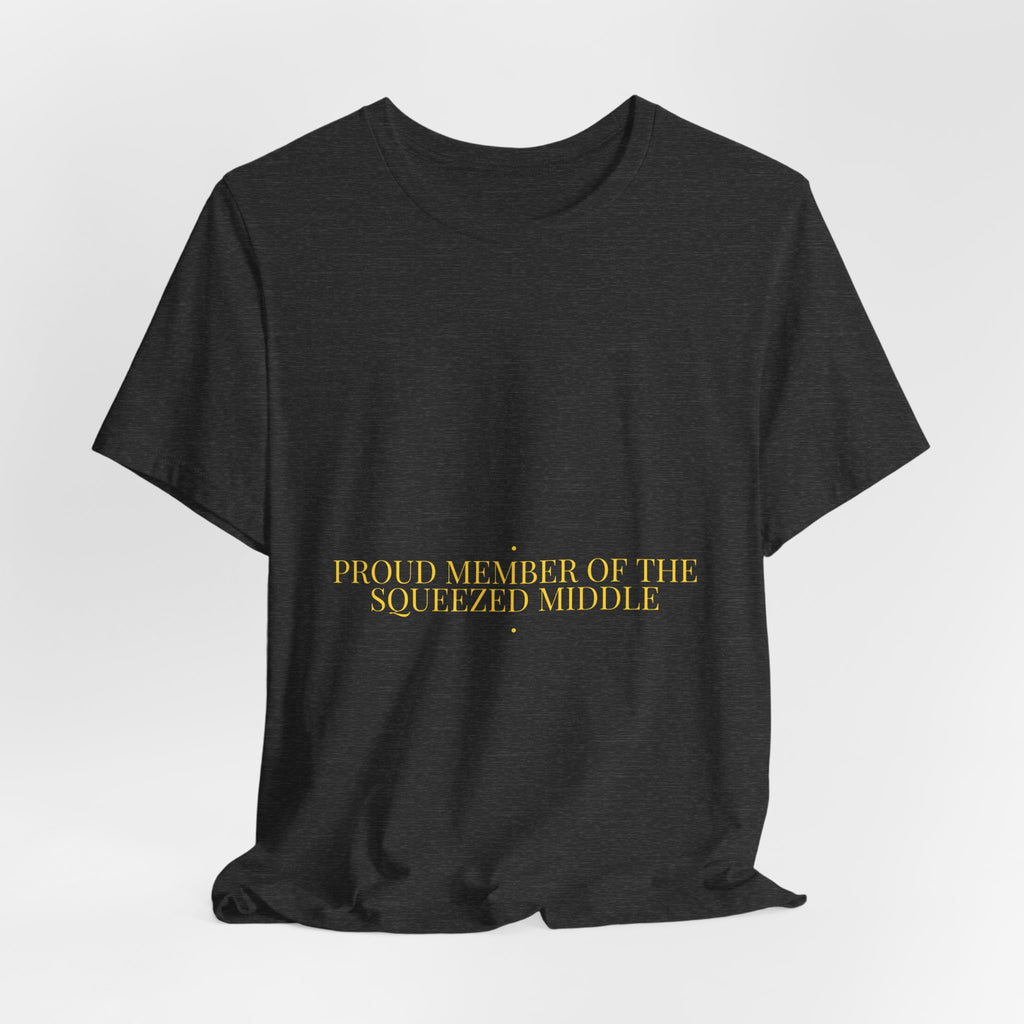 Proud Member Of The Squeezed Middle - Trendy Teez Funny Tee mockup