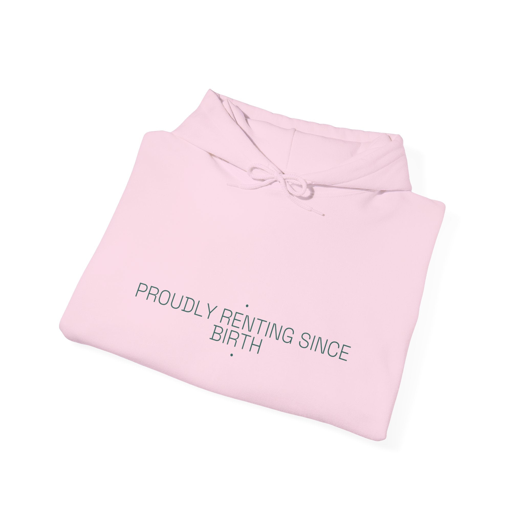 Proudly Renting Since Birth - Trendy Teez Funny Hoodie mockup