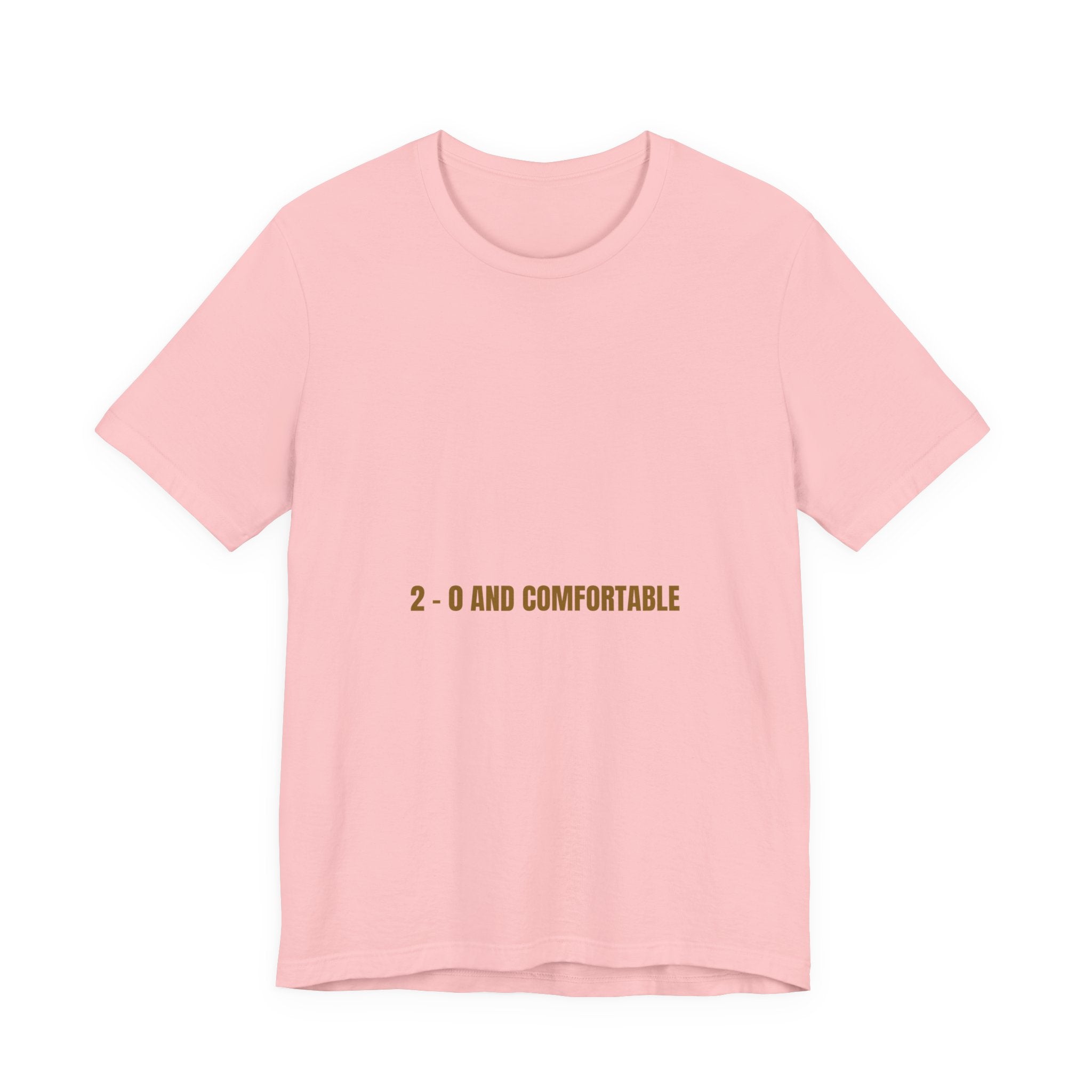 2 - 0 And Comfortable - Trendy Teez Funny Tee mockup