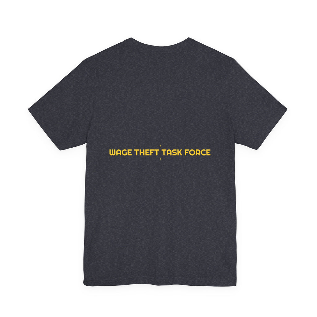 Wage Theft Task Force - Trendy Teez Funny Tee (Back Print) mockup
