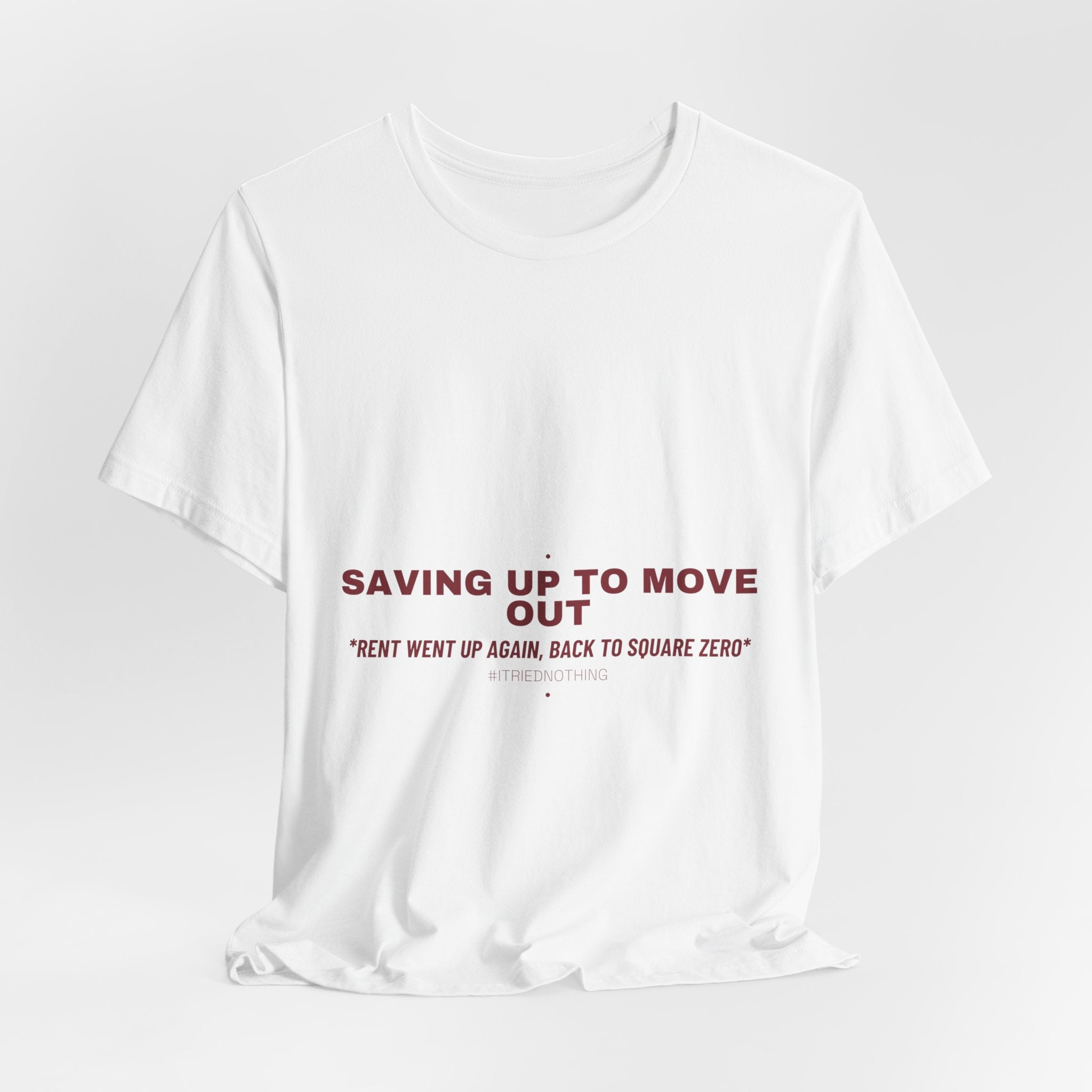 Saving Up To Move Out - Trendy Teez Funny Tee mockup