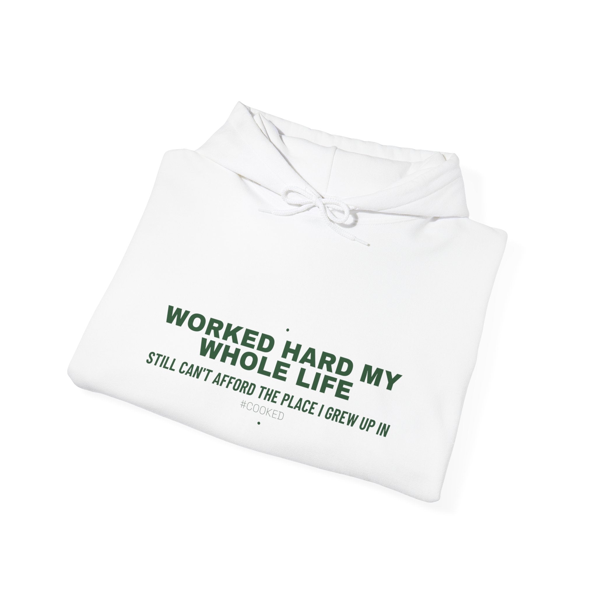 Worked Hard My Whole Life - Trendy Teez Funny Hoodie mockup