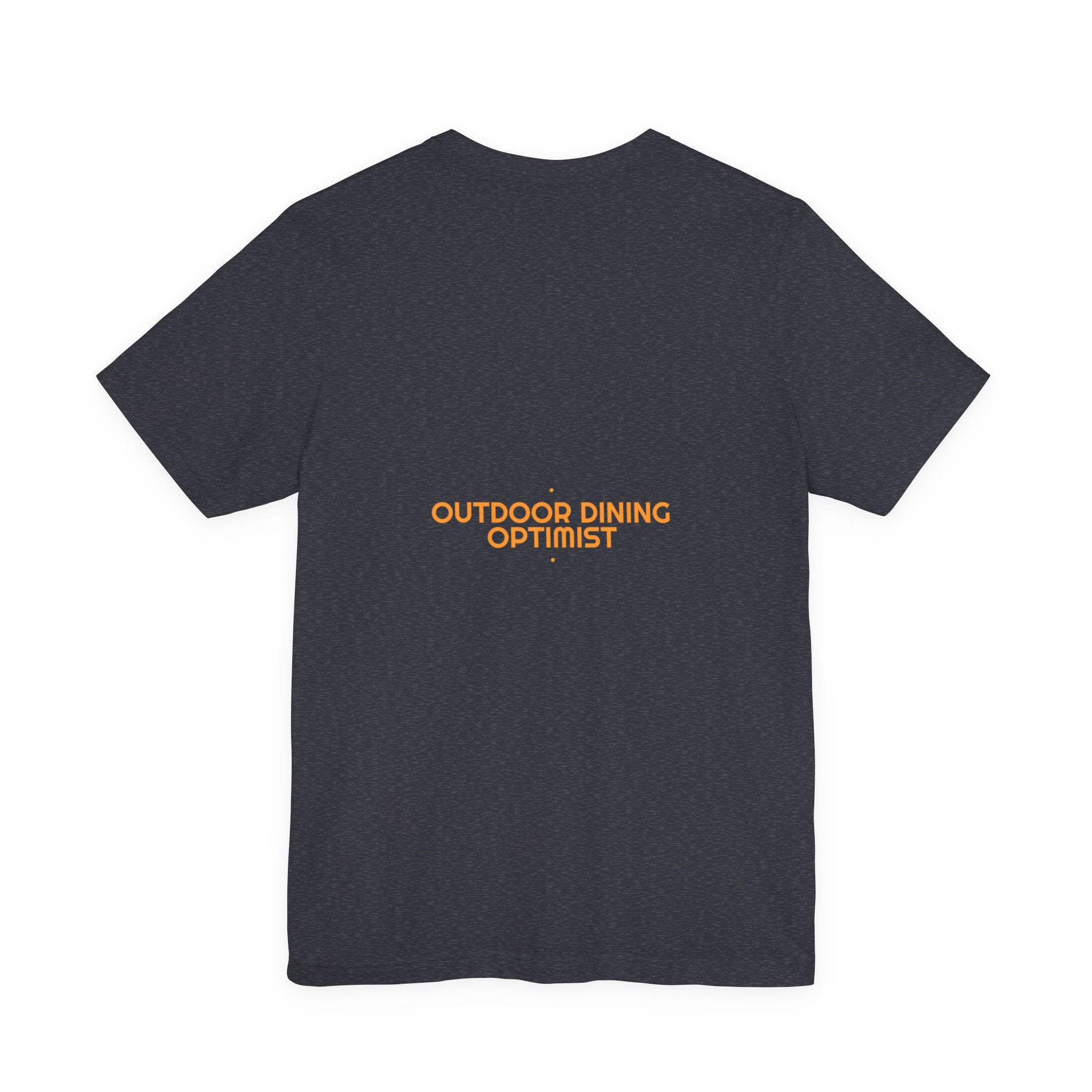 Outdoor Dining Optimist - Trendy Teez Funny Tee (Back Print) mockup