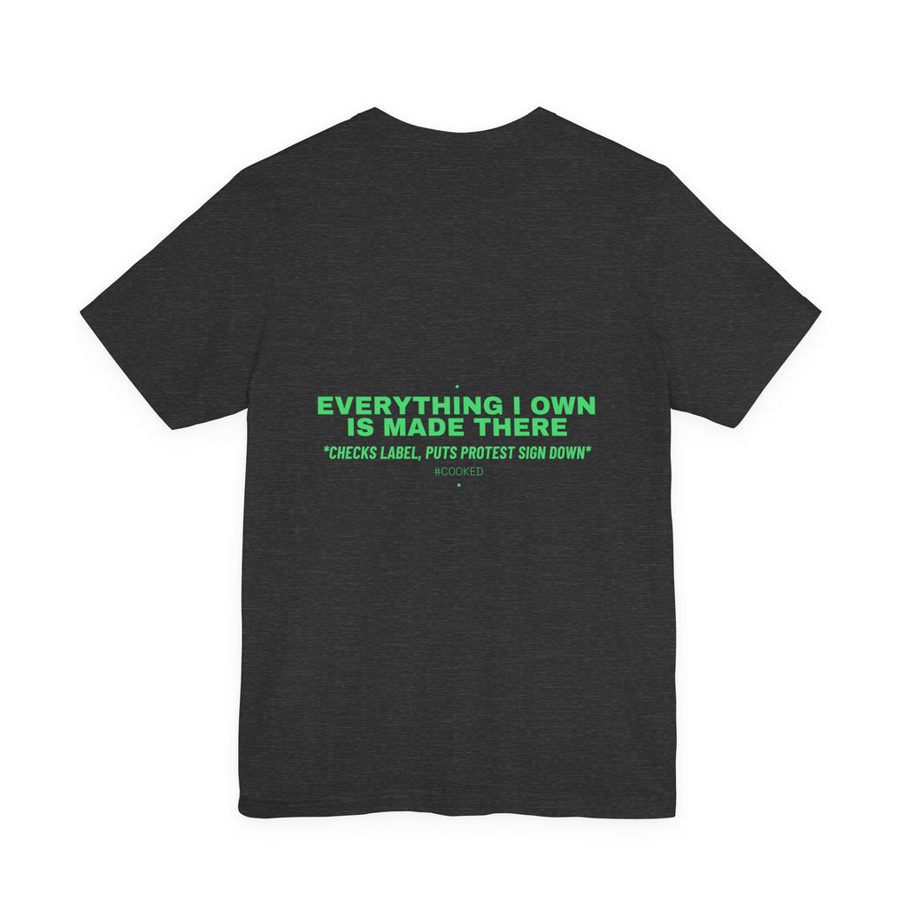 Everything I Own Is Made There - Trendy Teez Funny Tee (Back Print) mockup