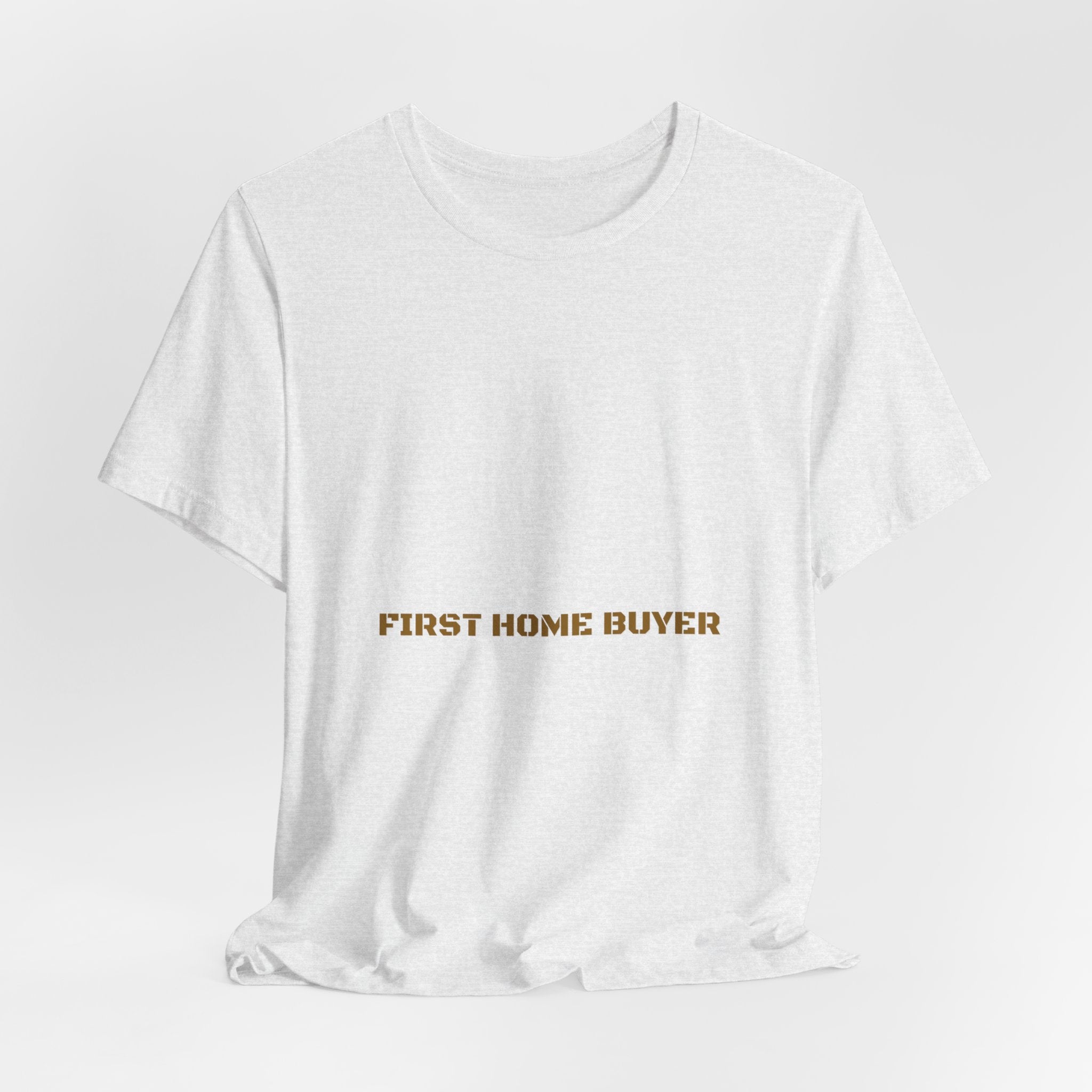 First Home Buyer - Trendy Teez Funny Tee mockup
