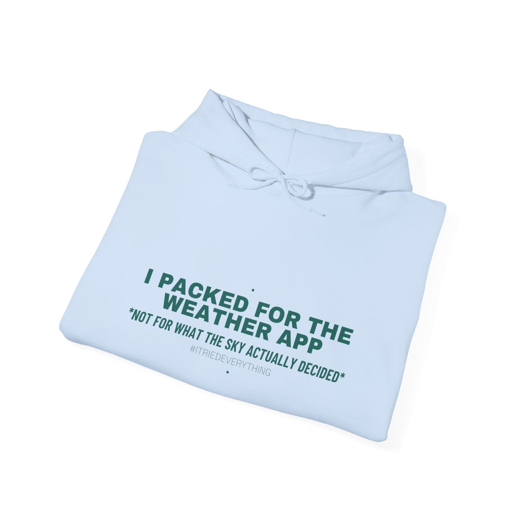 I Packed For The Weather App - Trendy Teez Funny Hoodie mockup