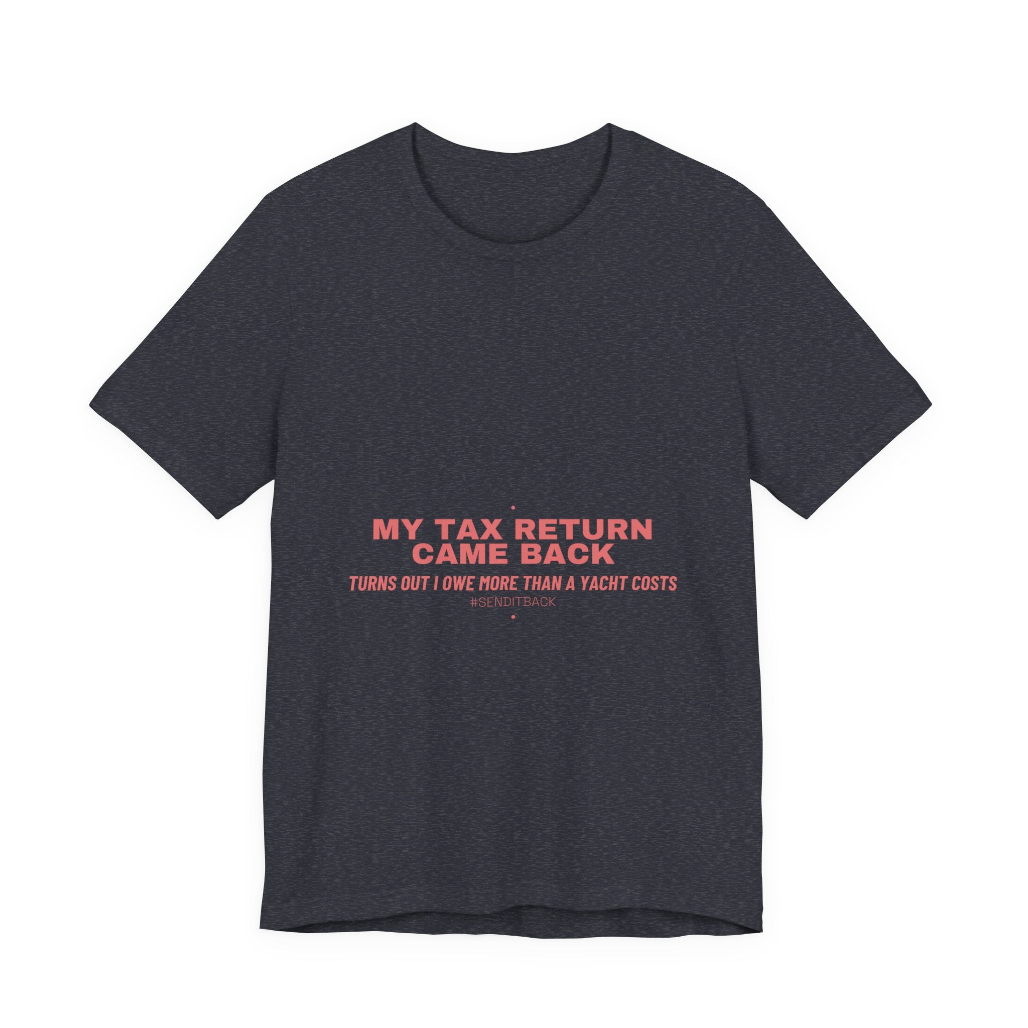 My Tax Return Came Back - Trendy Teez Funny Tee mockup