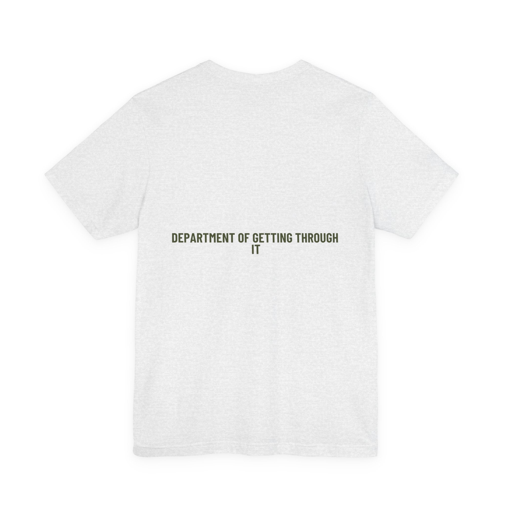 Department Of Getting Through It - Trendy Teez Funny Tee (Back Print) mockup