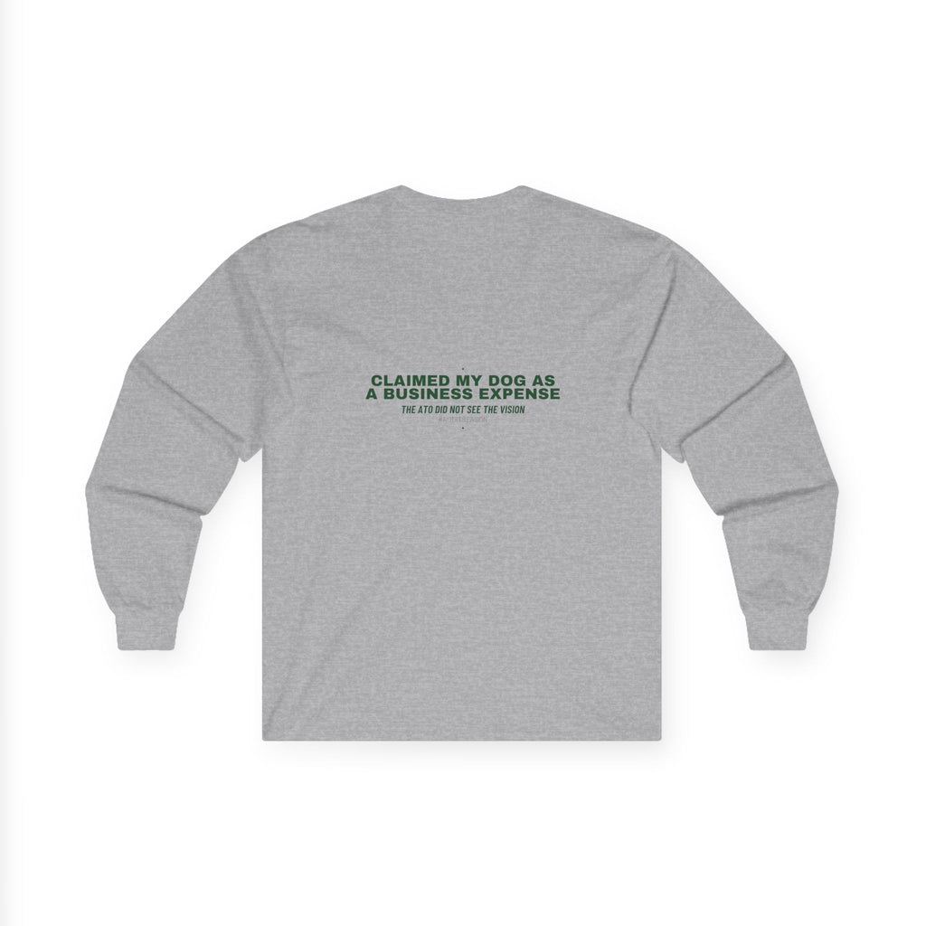 Claimed My Dog As A Business Expense — Funny Long Sleeve (Back Print)