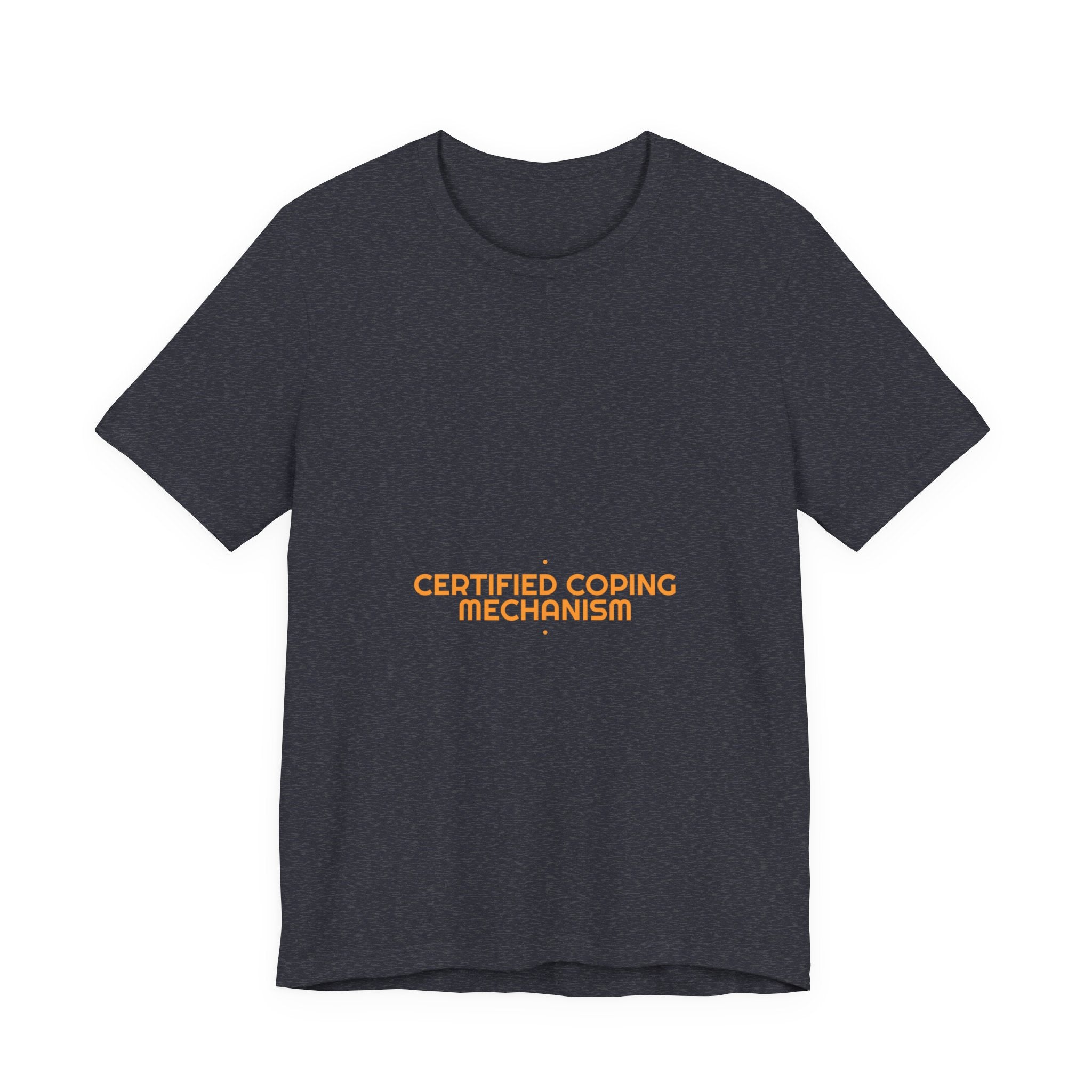 Certified Coping Mechanism - Trendy Teez Funny Tee mockup