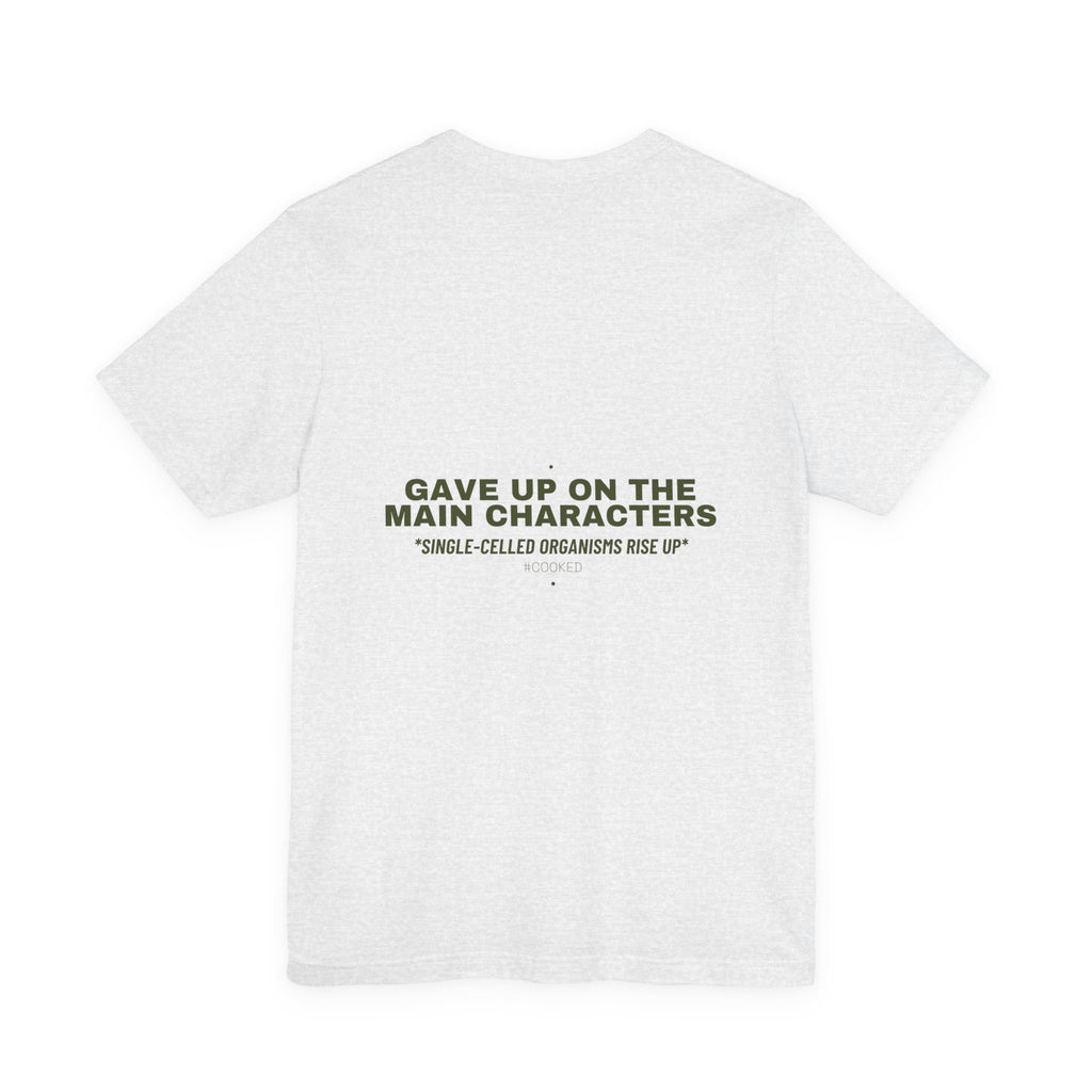 Gave Up On The Main Characters - Trendy Teez Funny Tee (Back Print) mockup