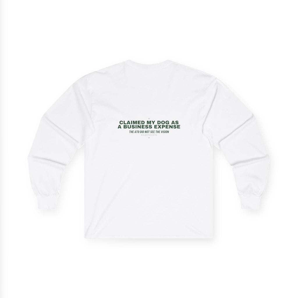 Claimed My Dog As A Business Expense — Funny Long Sleeve (Back Print)