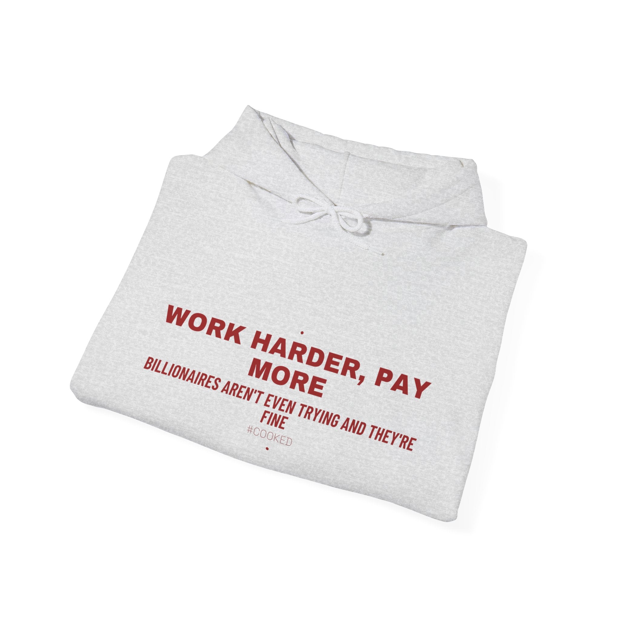 Work Harder, Pay More - Trendy Teez Funny Hoodie mockup