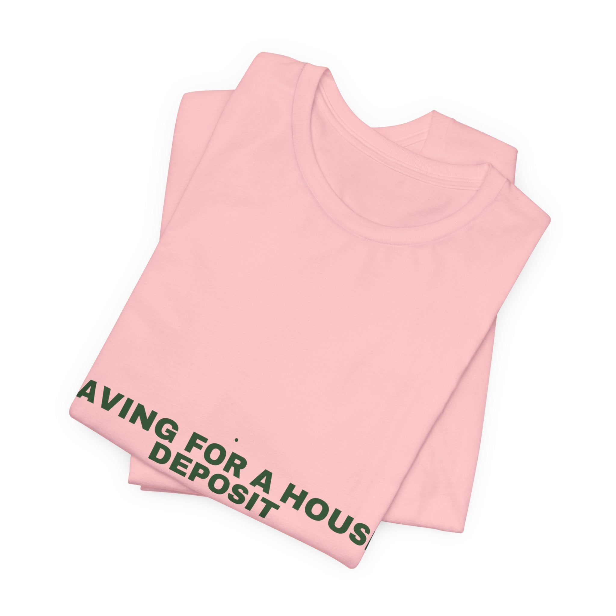 Saving For A House Deposit - Trendy Teez Funny Tee mockup