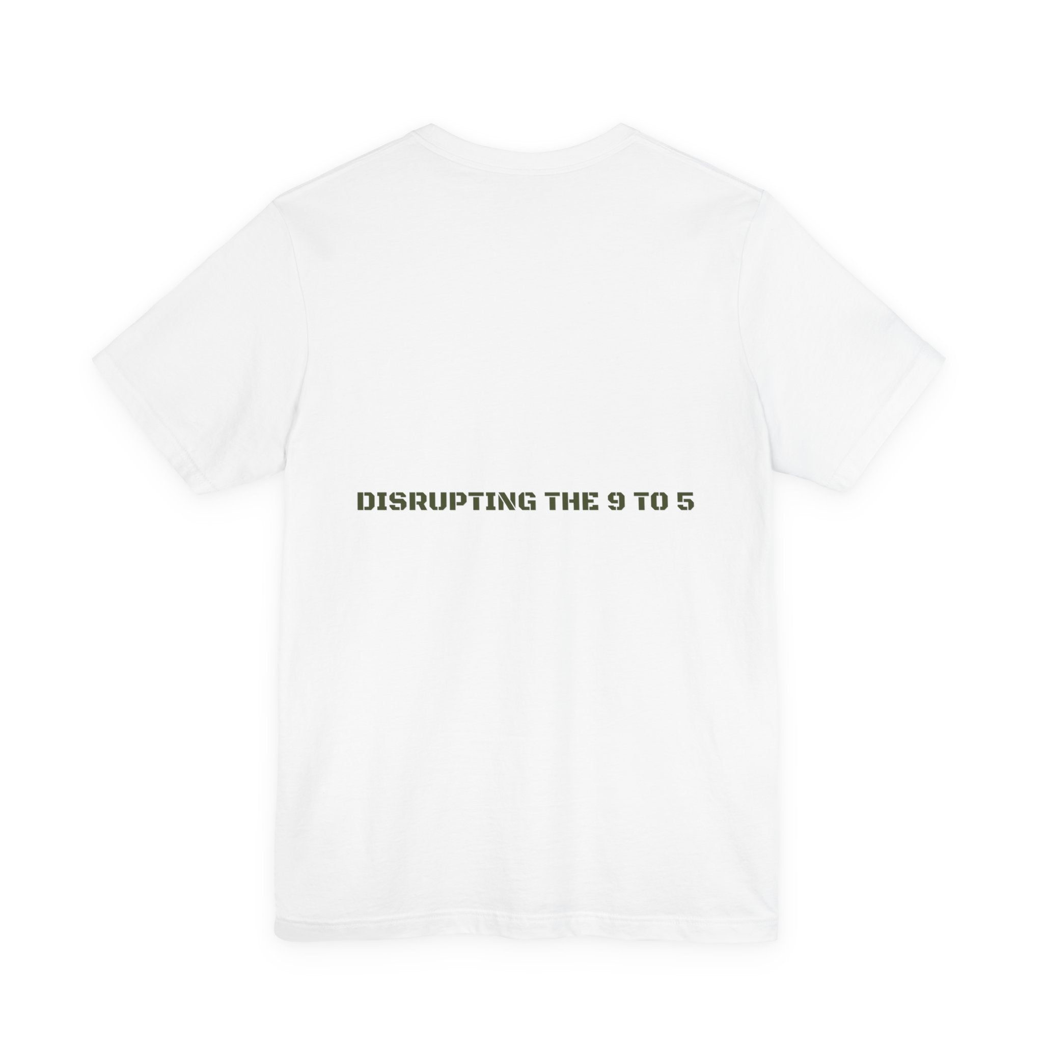 Disrupting The 9 To 5 - Trendy Teez Funny Tee (Back Print) mockup