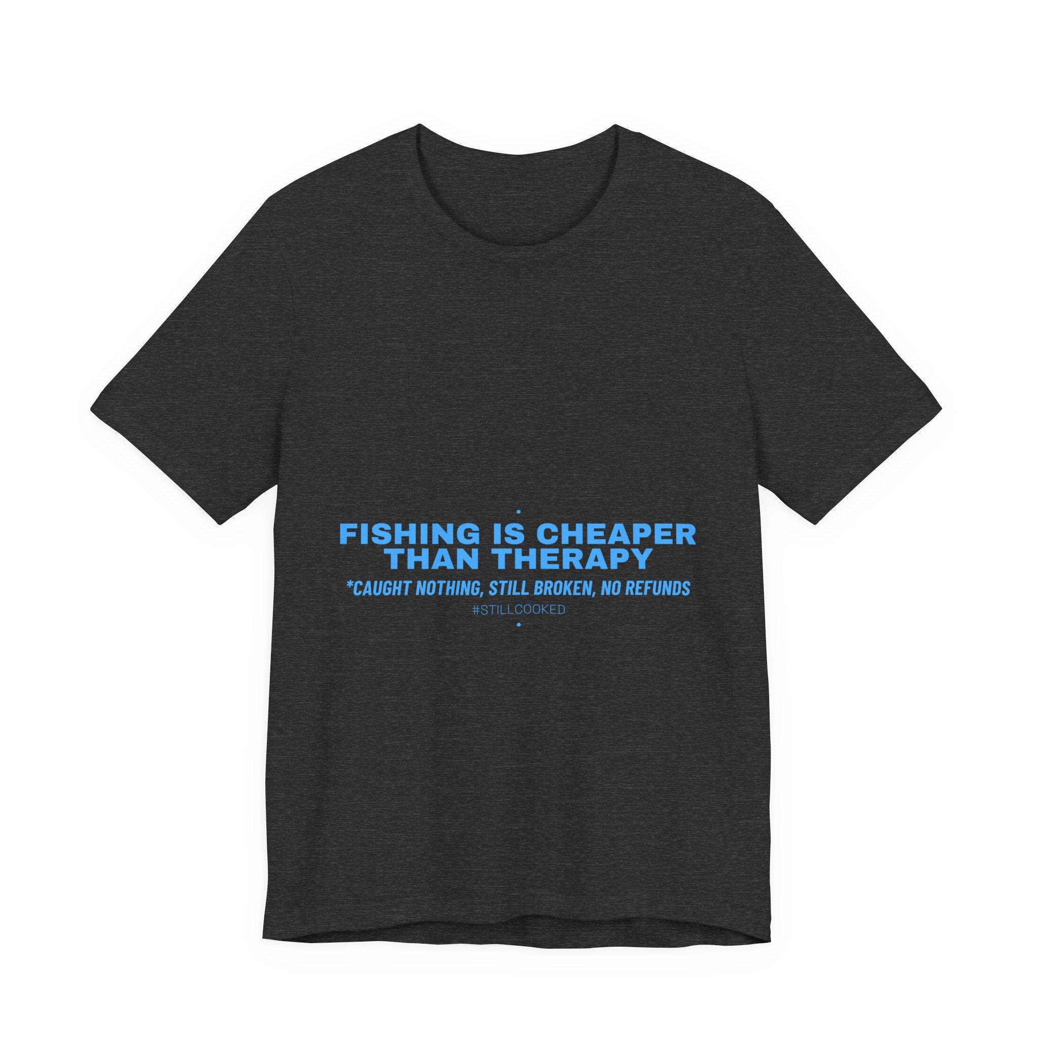 Fishing Is Cheaper Than Therapy - Trendy Teez Funny Tee mockup
