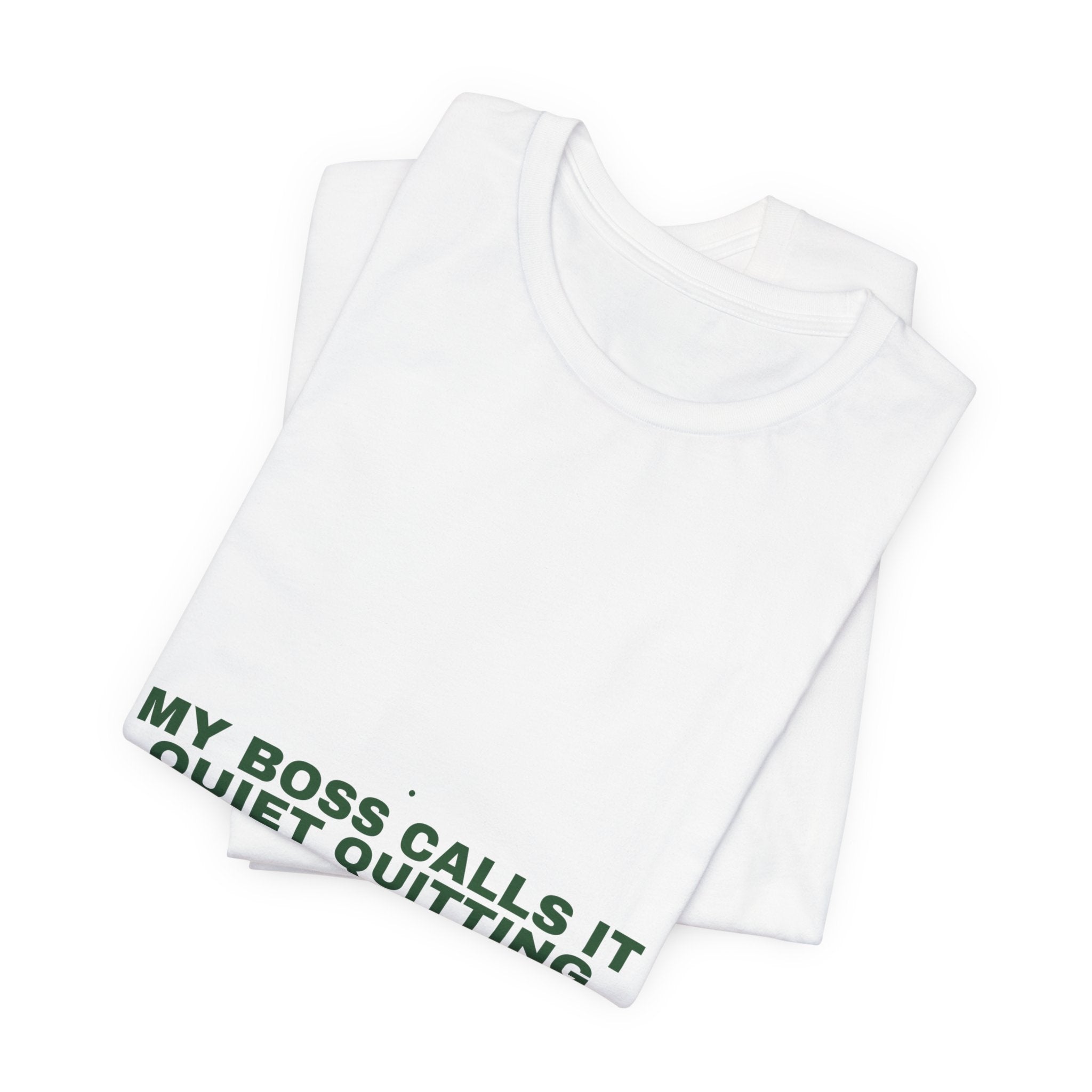 My Boss Calls It Quiet Quitting - Trendy Teez Funny Tee mockup