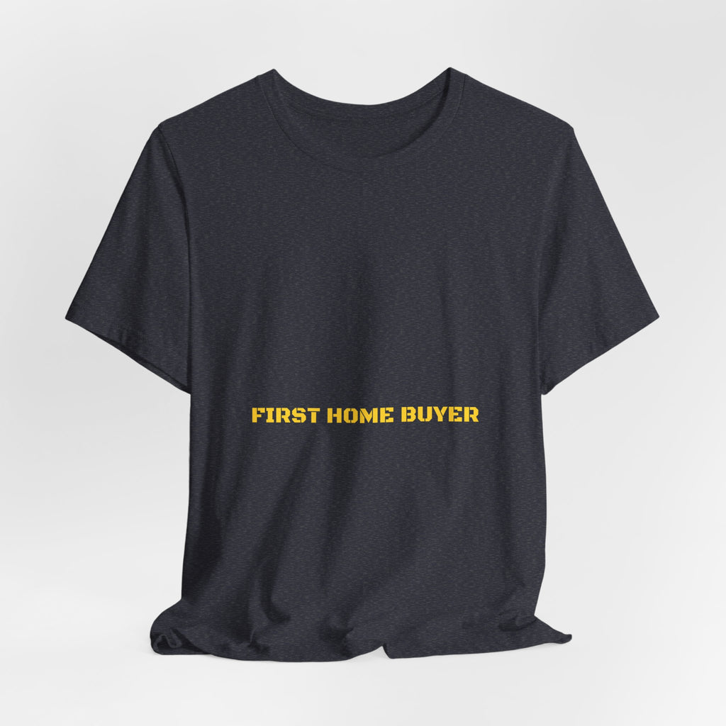 First Home Buyer - Trendy Teez Funny Tee mockup