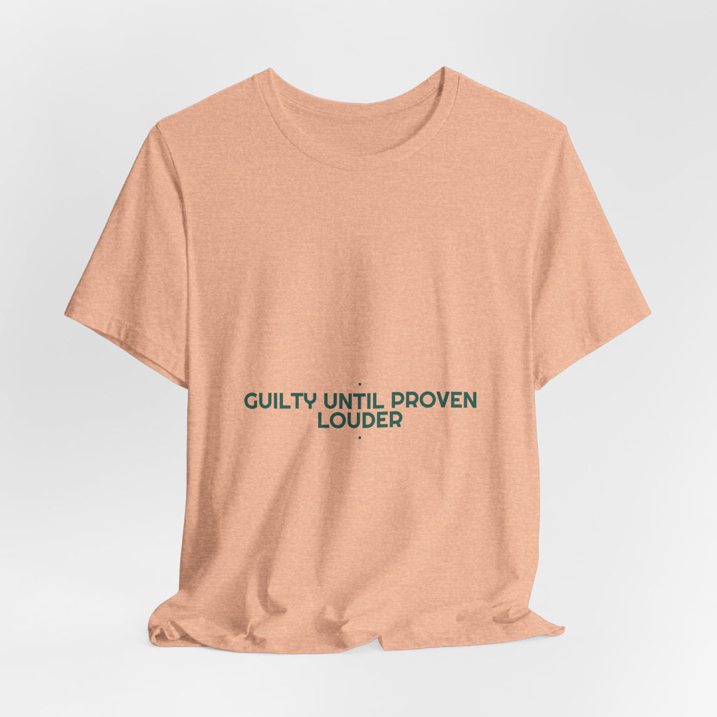 Guilty Until Proven Louder - Trendy Teez Funny Tee mockup