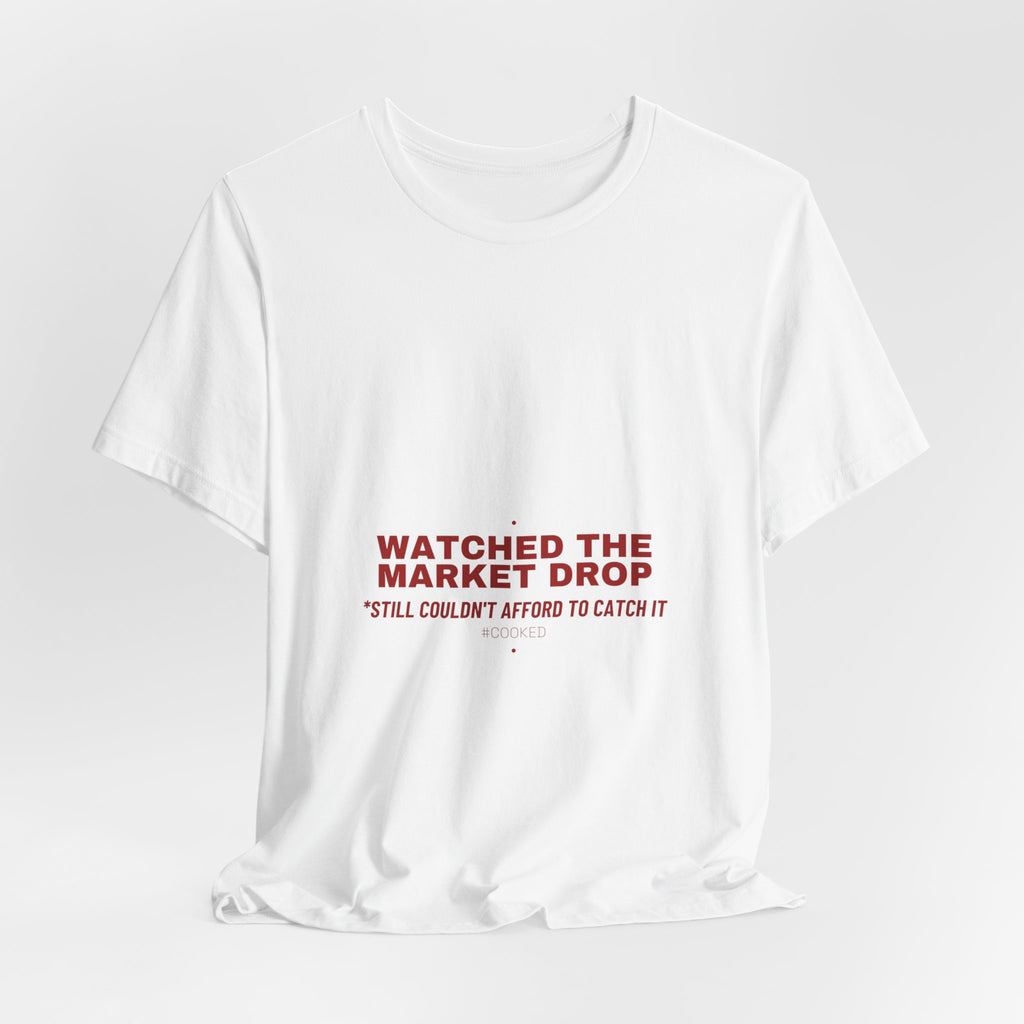 Watched The Market Drop - Trendy Teez Funny Tee mockup
