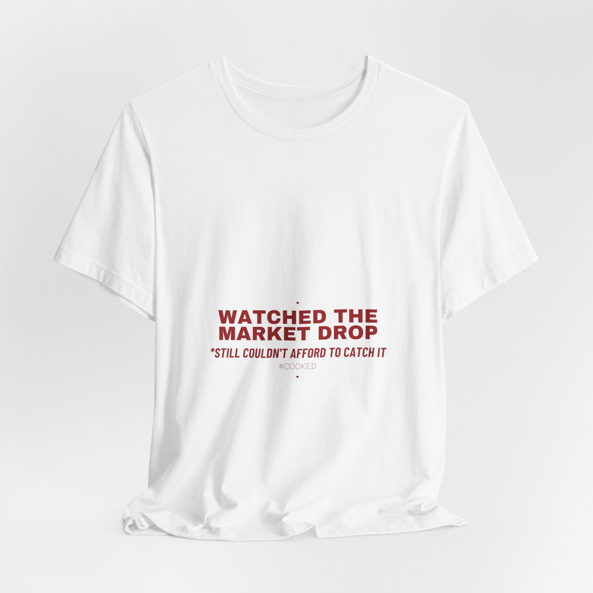 Watched The Market Drop - Trendy Teez Funny Tee mockup