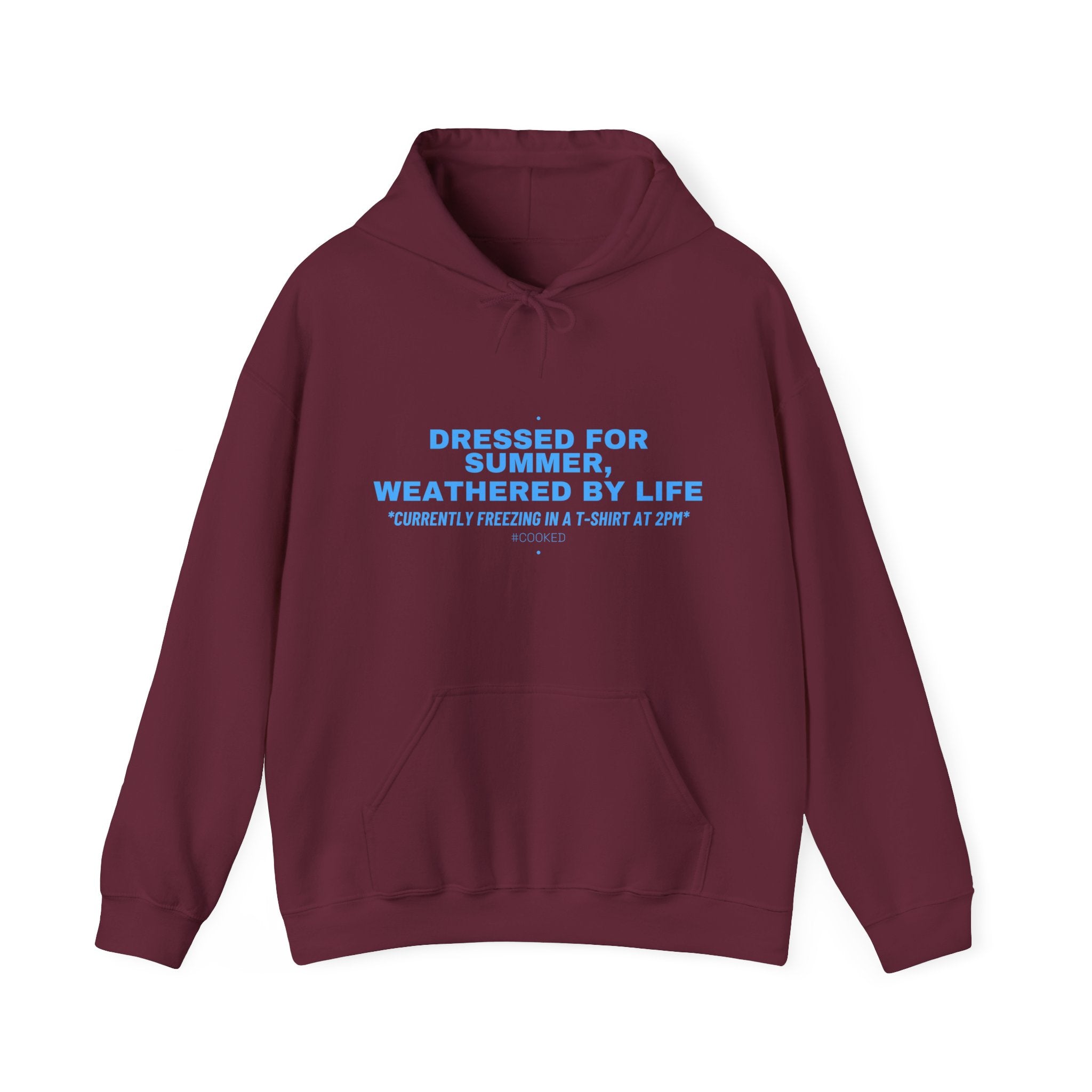 Dressed For Summer, Weathered By Life - Trendy Teez Funny Hoodie mockup