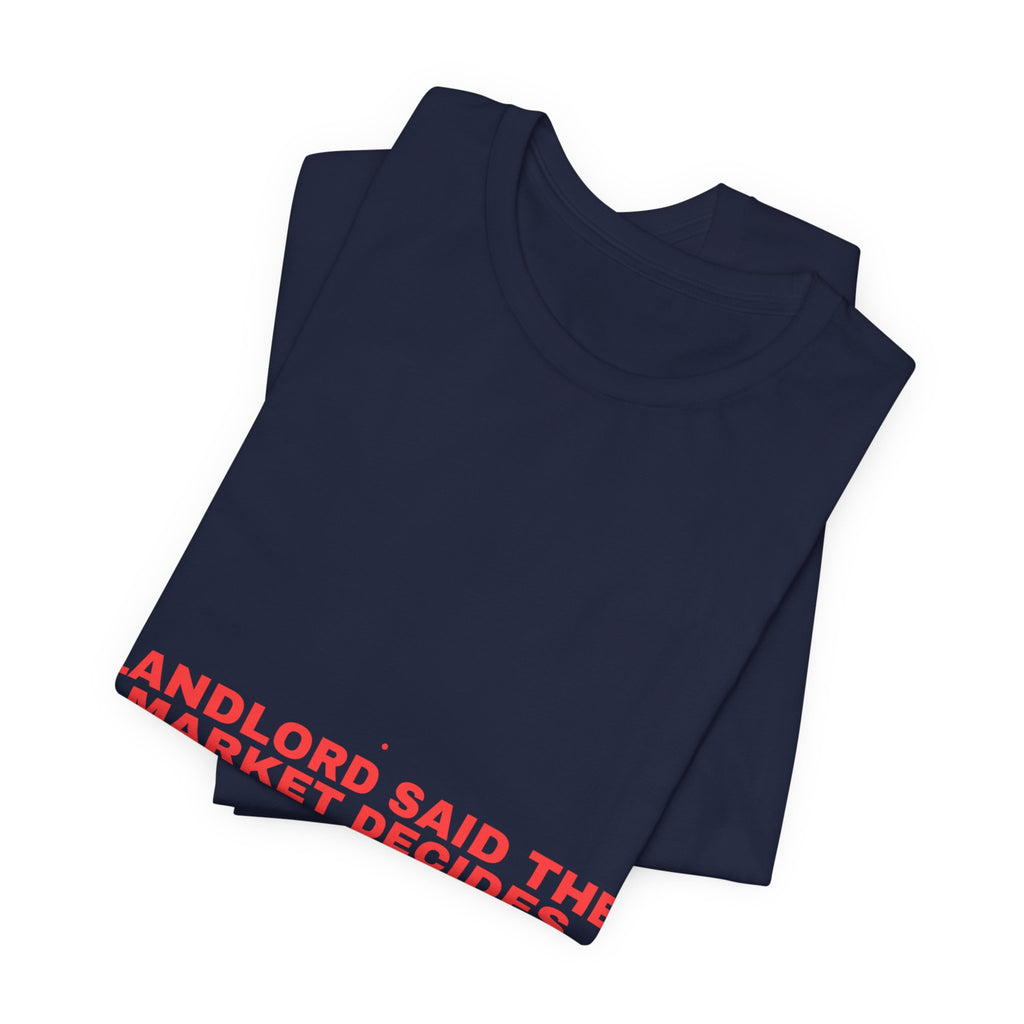Landlord Said The Market Decides - Trendy Teez Funny Tee mockup