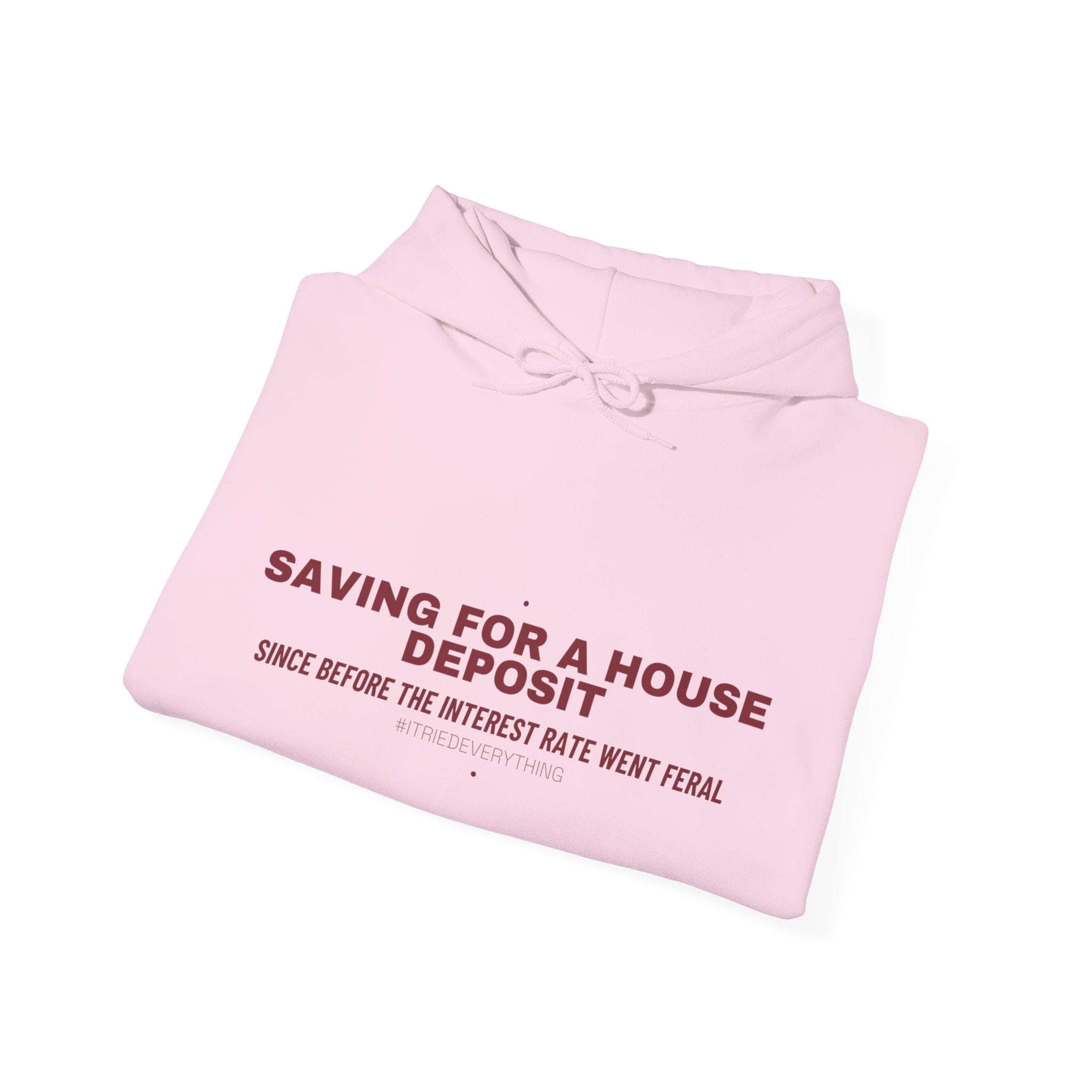 Saving For A House Deposit - Trendy Teez Funny Hoodie mockup