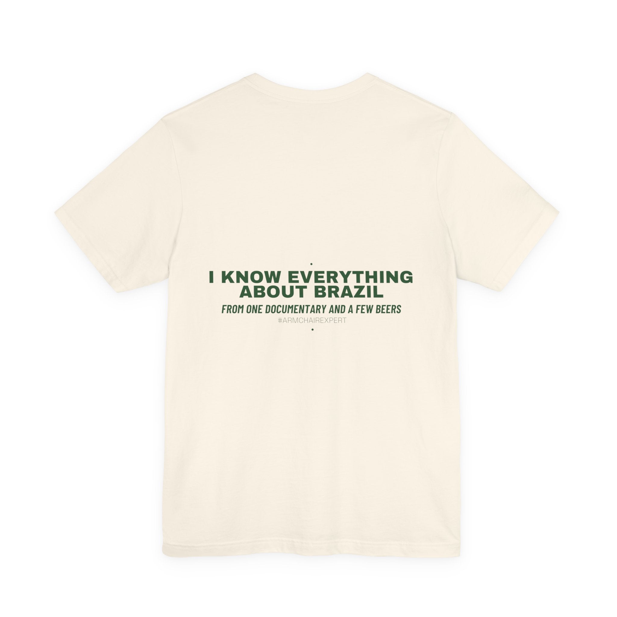 I Know Everything About Brazil - Trendy Teez Funny Tee (Back Print) mockup