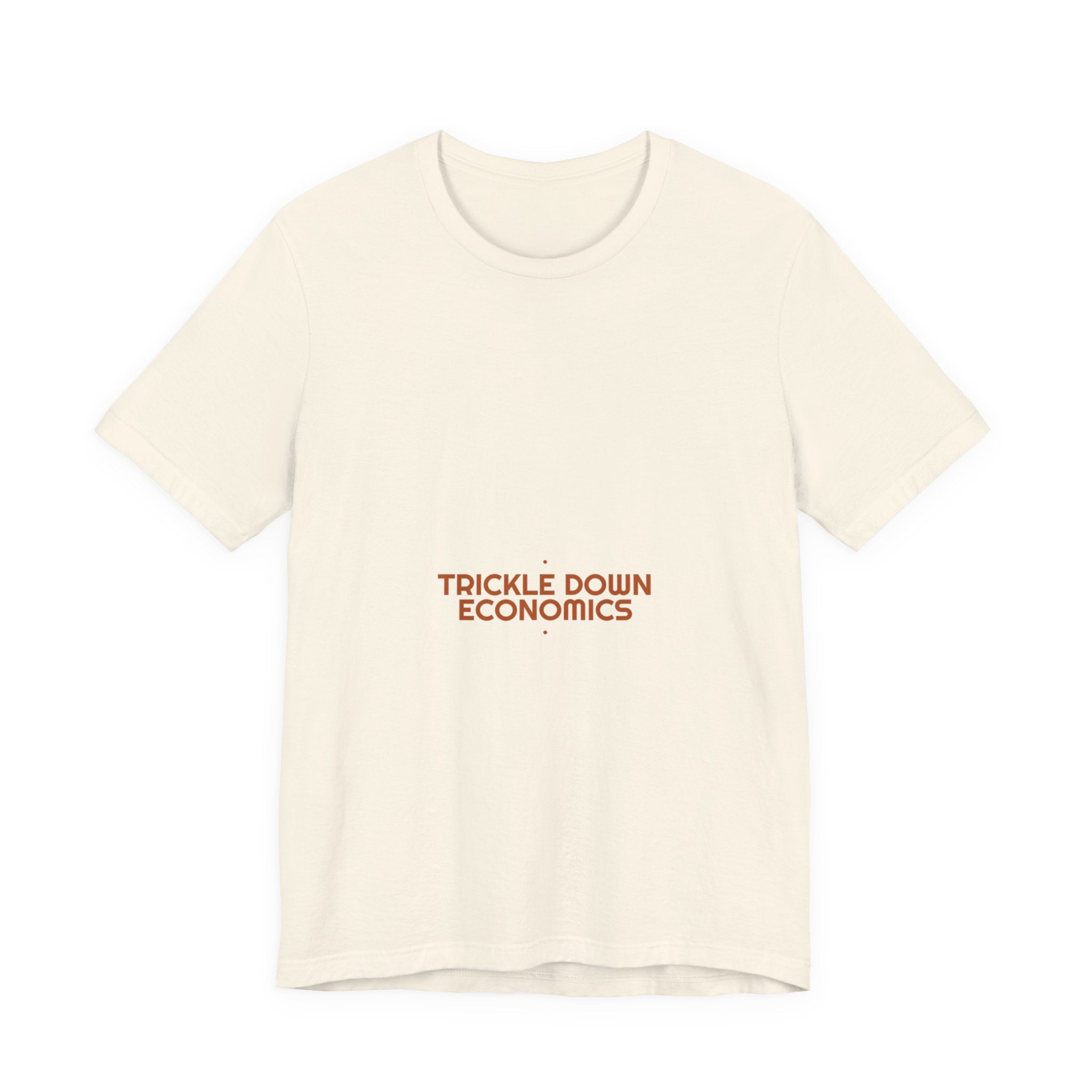 Trickle Down Economics - Trendy Teez Funny Tee mockup